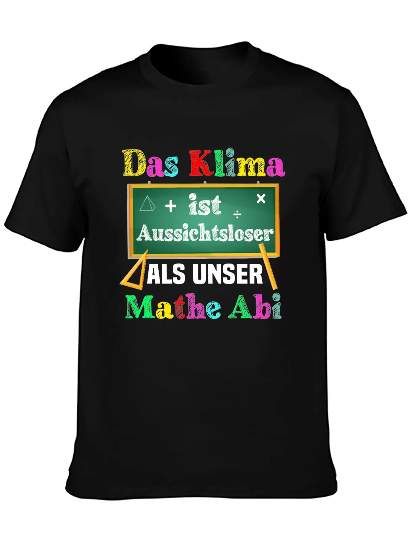 The Climate Is More Hopeless Than Our Math Exam Casual Graphic T-Shirt – Simple And Comfortable Daily Wear