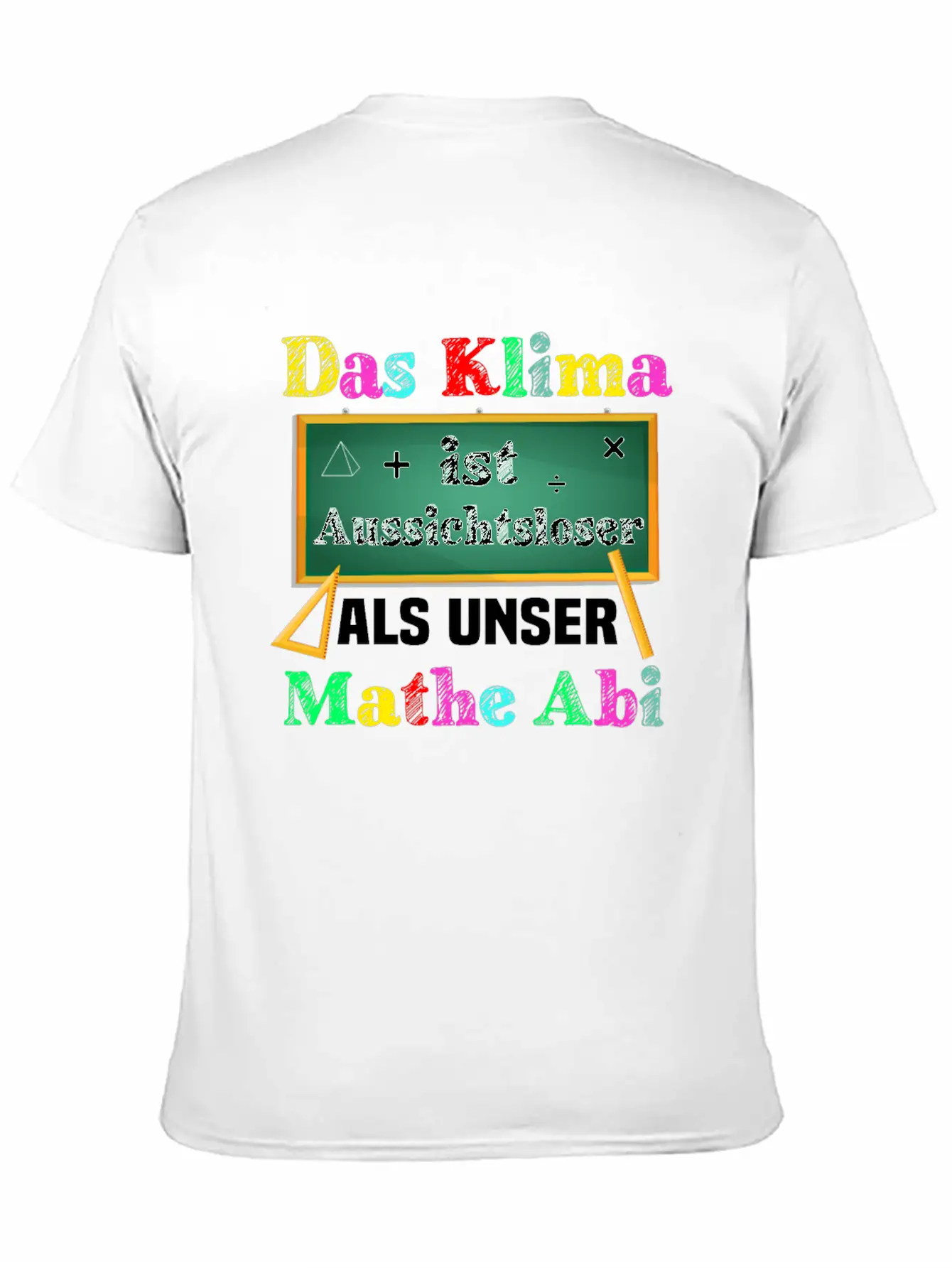 The Climate Is More Hopeless Than Our Math Exam Casual Graphic T-Shirt – Simple And Comfortable Daily Wear