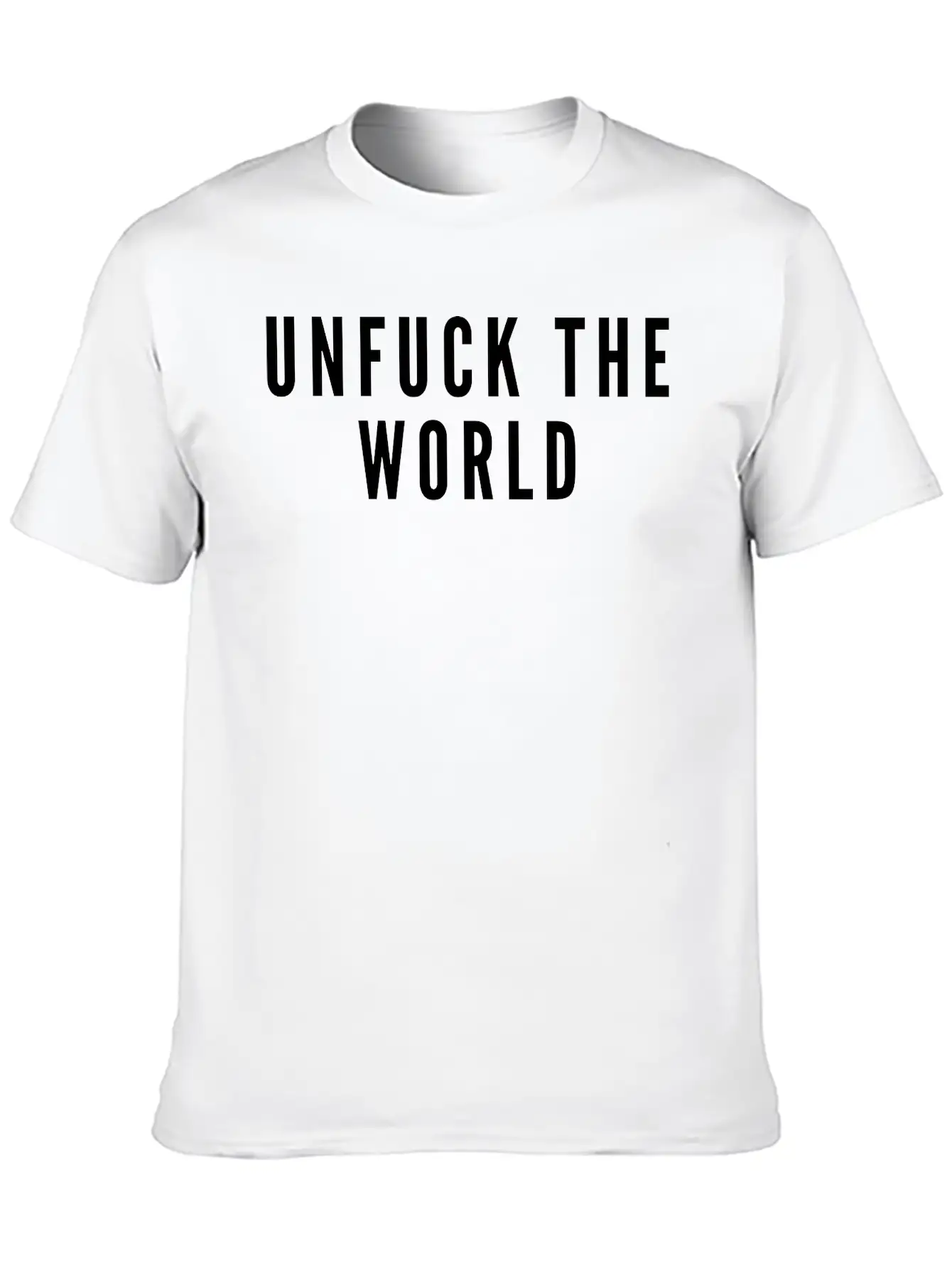THE FASHION TEE - UNFUCK THE WORLD Breathable Soft Cotton T-Shirt – Timeless Casual Look
