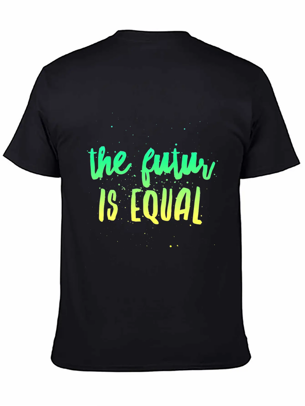 The Future Is Equal Unisex Casual T-Shirt – Clean Design For Daily Comfort