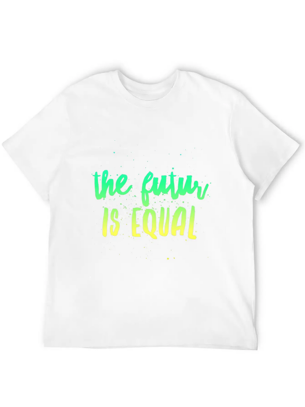 The Future Is Equal Unisex Casual T-Shirt – Clean Design For Daily Comfort