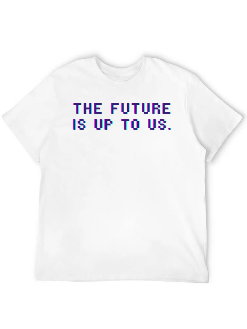The Future Is Up To Us Essential Cotton Tee For Daily Outfits – Unisex Style