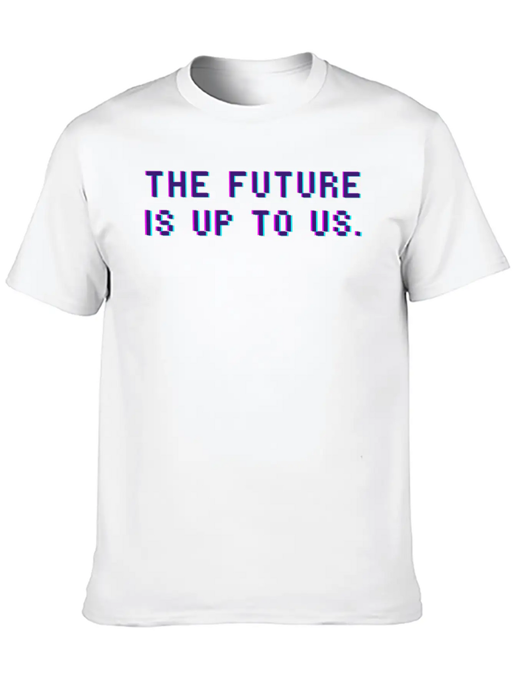The Future Is Up To Us Essential Cotton Tee For Daily Outfits – Unisex Style