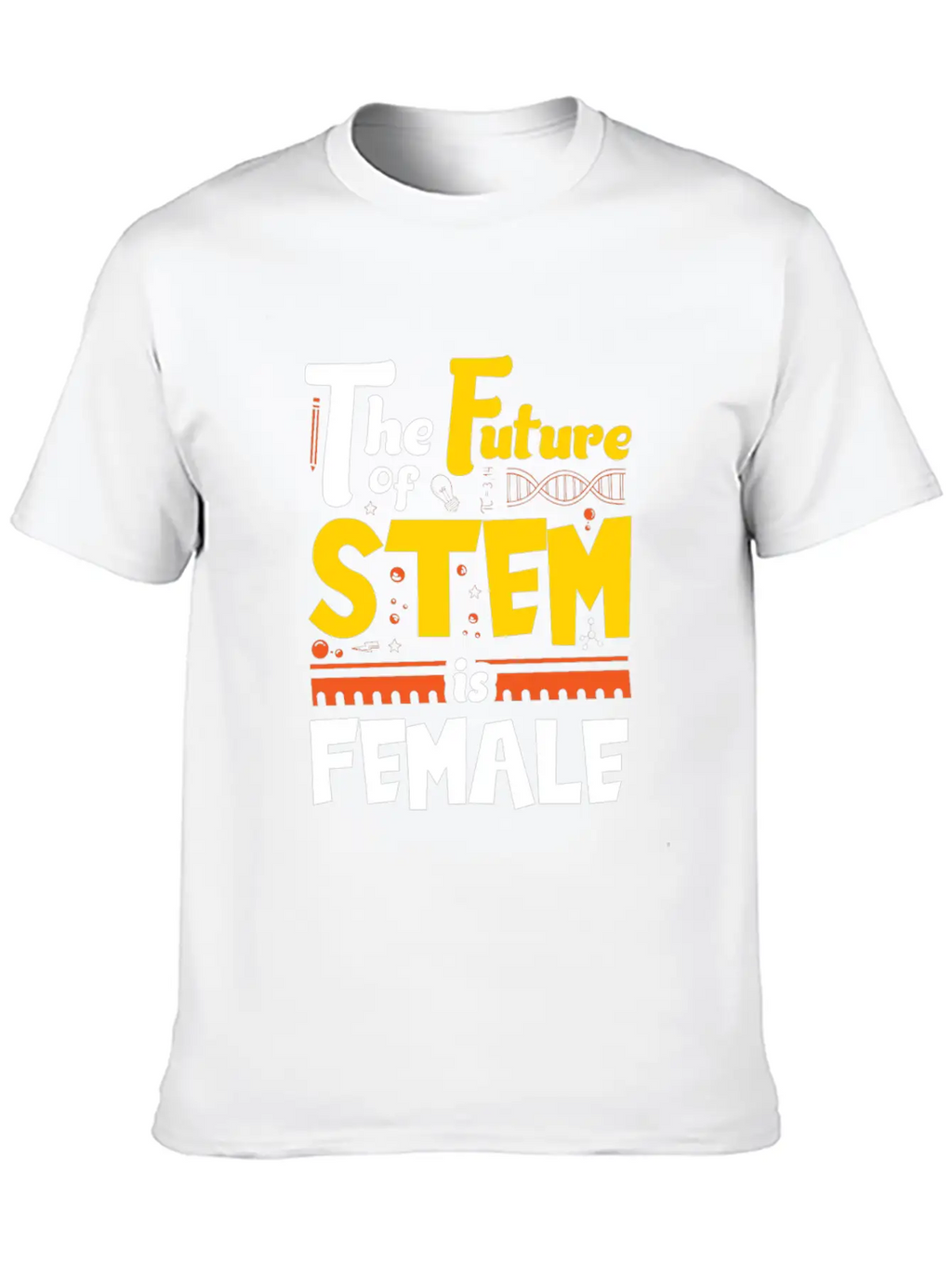 The Future Of STEM Is Female Unisex Short Sleeve Soft Cotton T-Shirt – Casual Everyday Wear