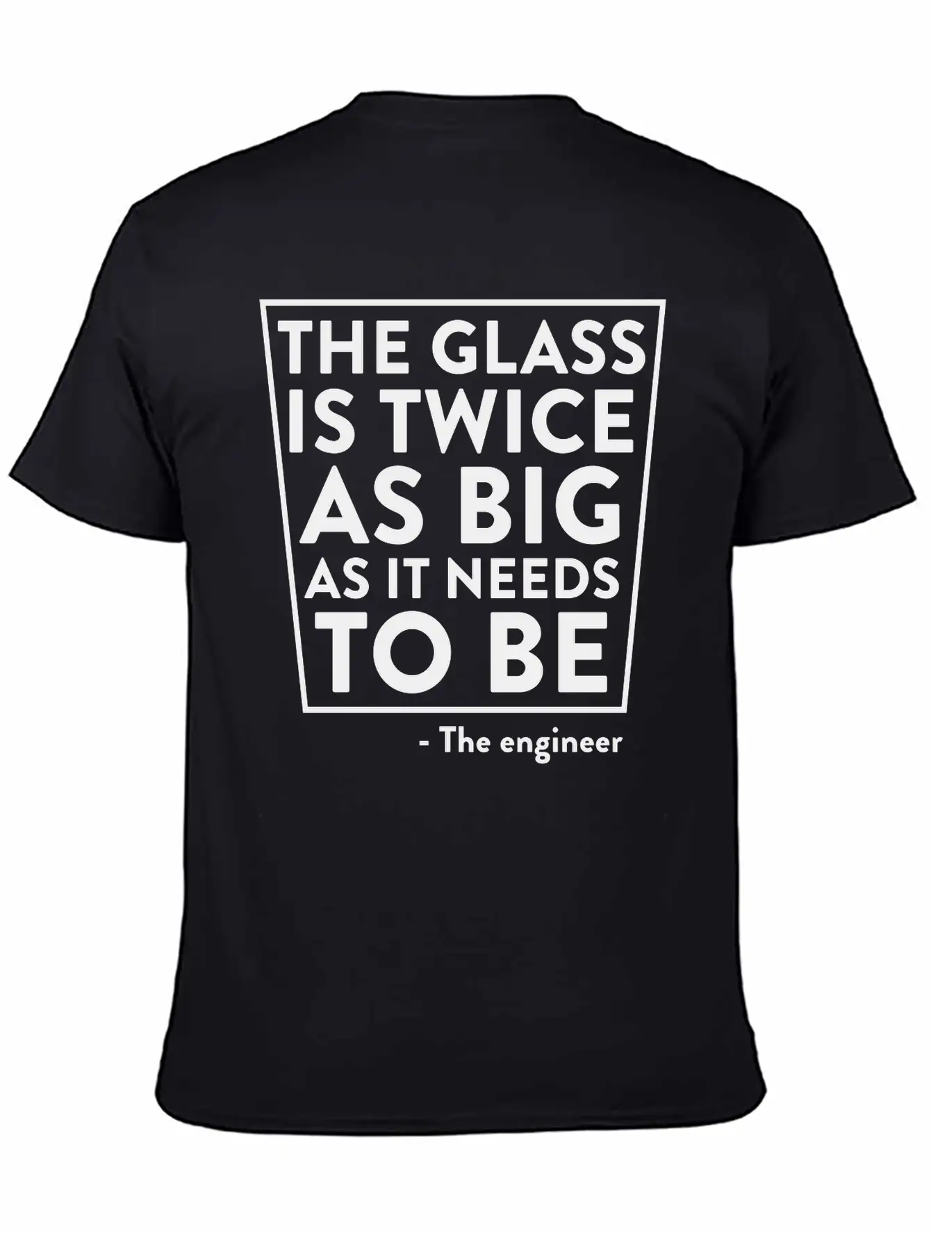 The Glass Is Twice As Big As It Needs To Be Breathable Soft Cotton T-Shirt – Timeless Casual Look