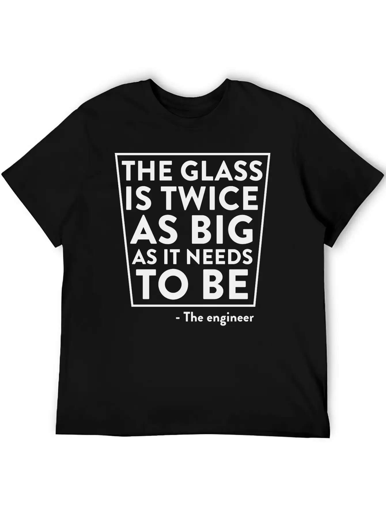 The Glass Is Twice As Big As It Needs To Be Breathable Soft Cotton T-Shirt – Timeless Casual Look