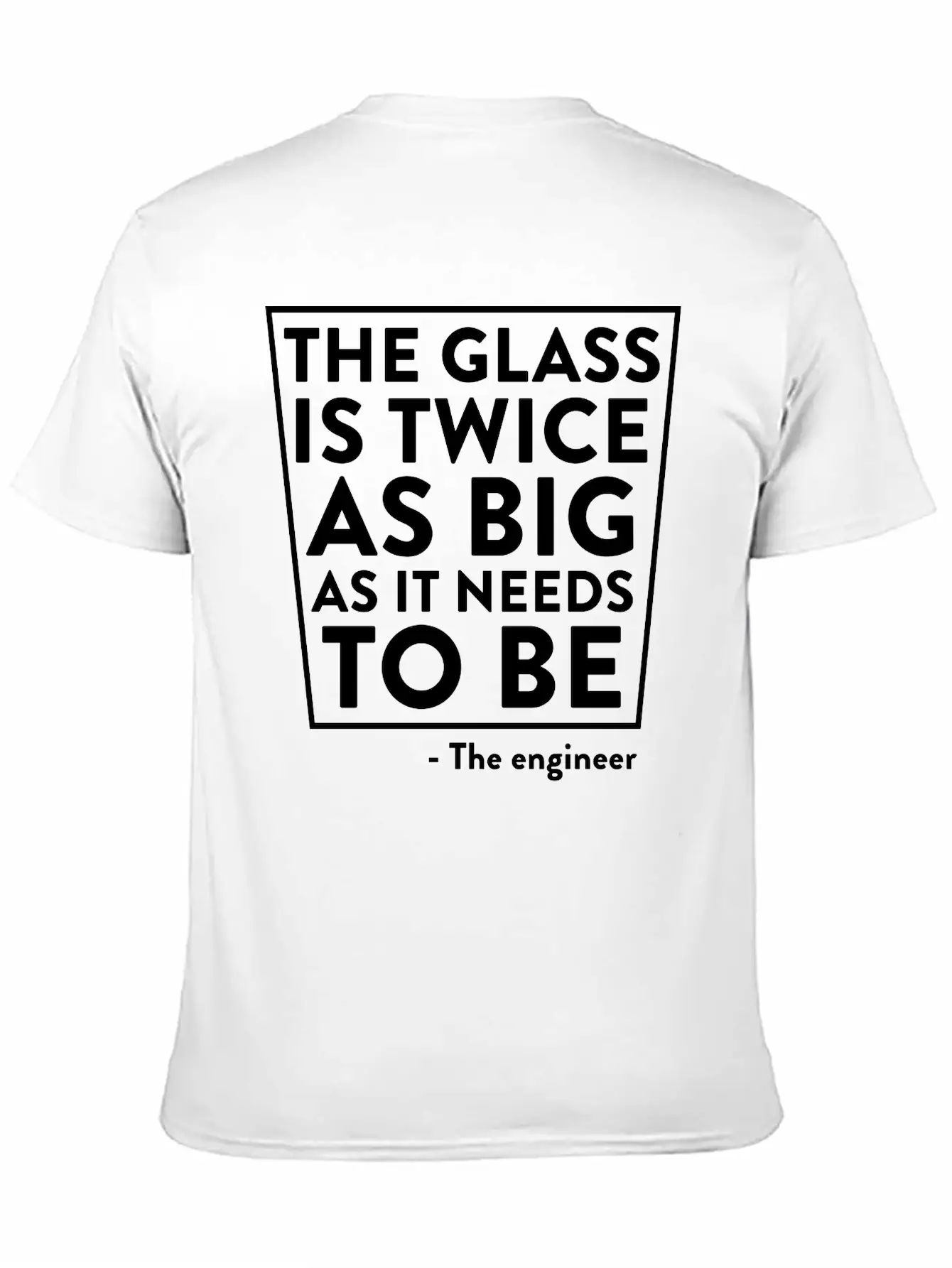 The Glass Is Twice As Big As It Needs To Be Breathable Soft Cotton T-Shirt – Timeless Casual Look