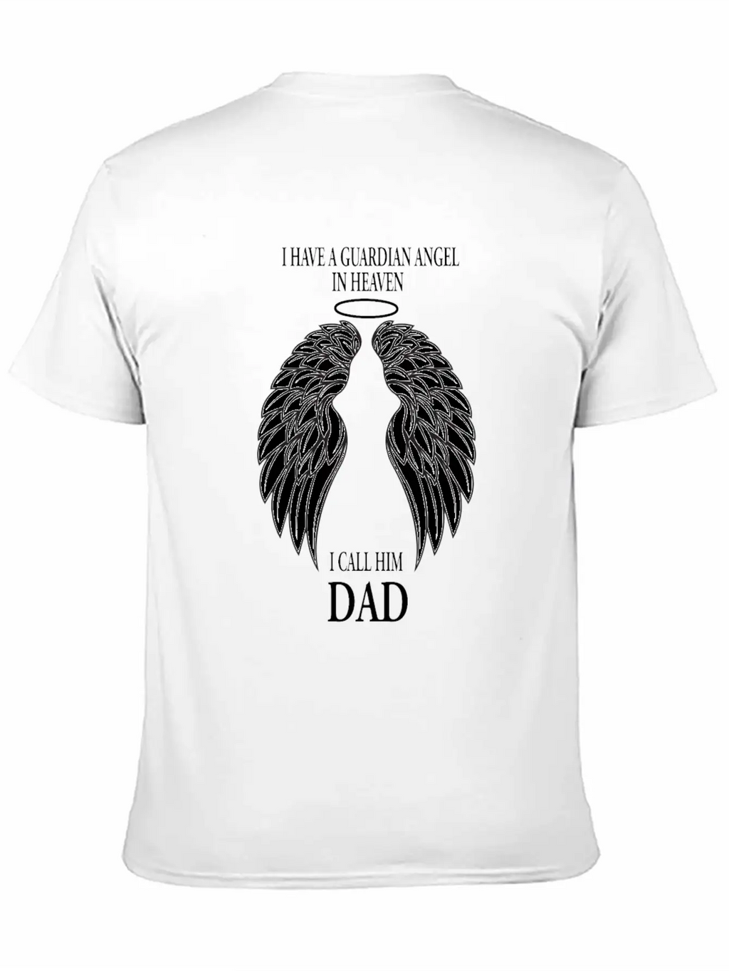 The Guardian Angel In Heaven I Call Him Dad Casual Graphic T-Shirt – Simple And Comfortable Daily Wear