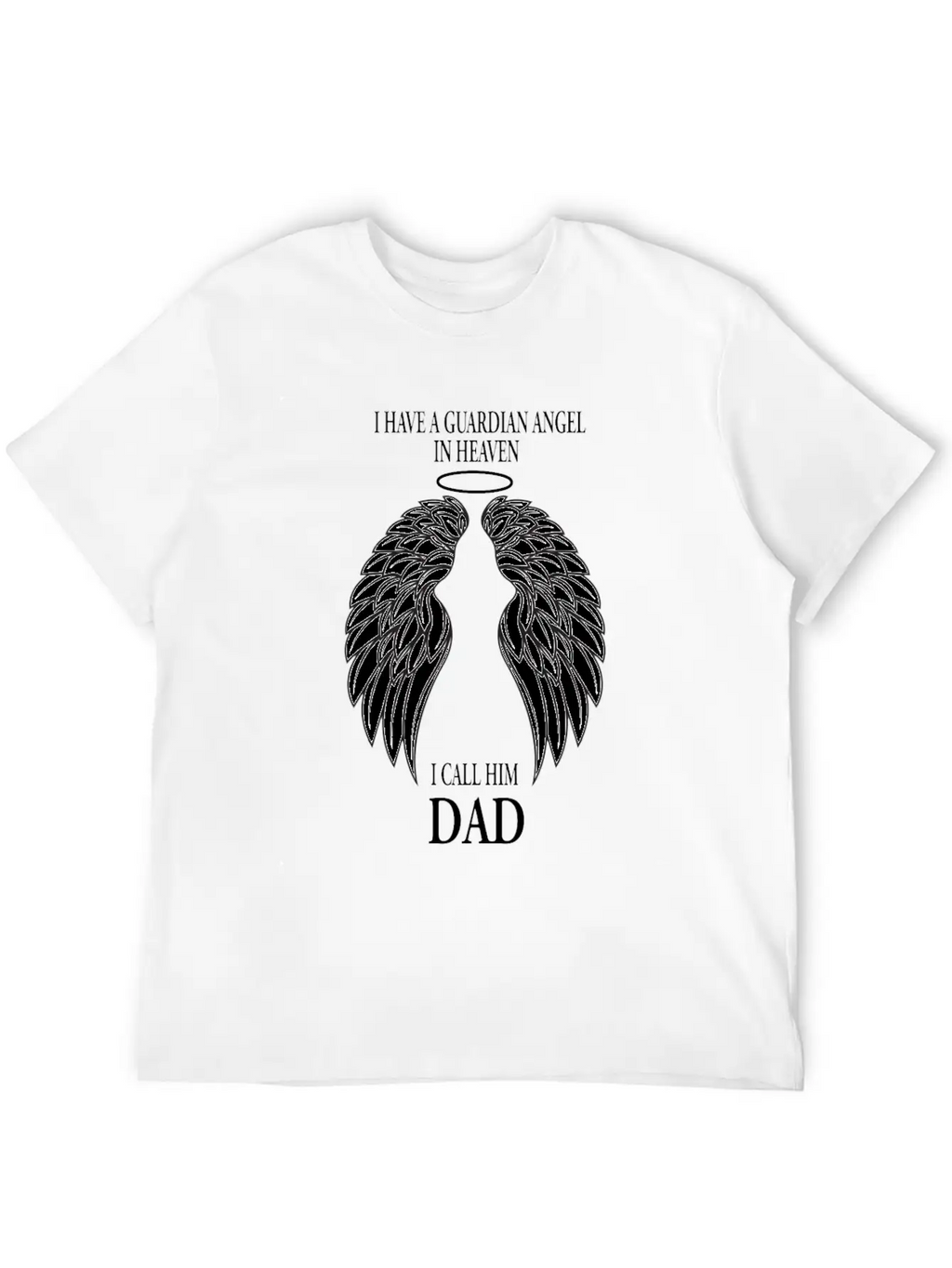 The Guardian Angel In Heaven I Call Him Dad Casual Graphic T-Shirt – Simple And Comfortable Daily Wear