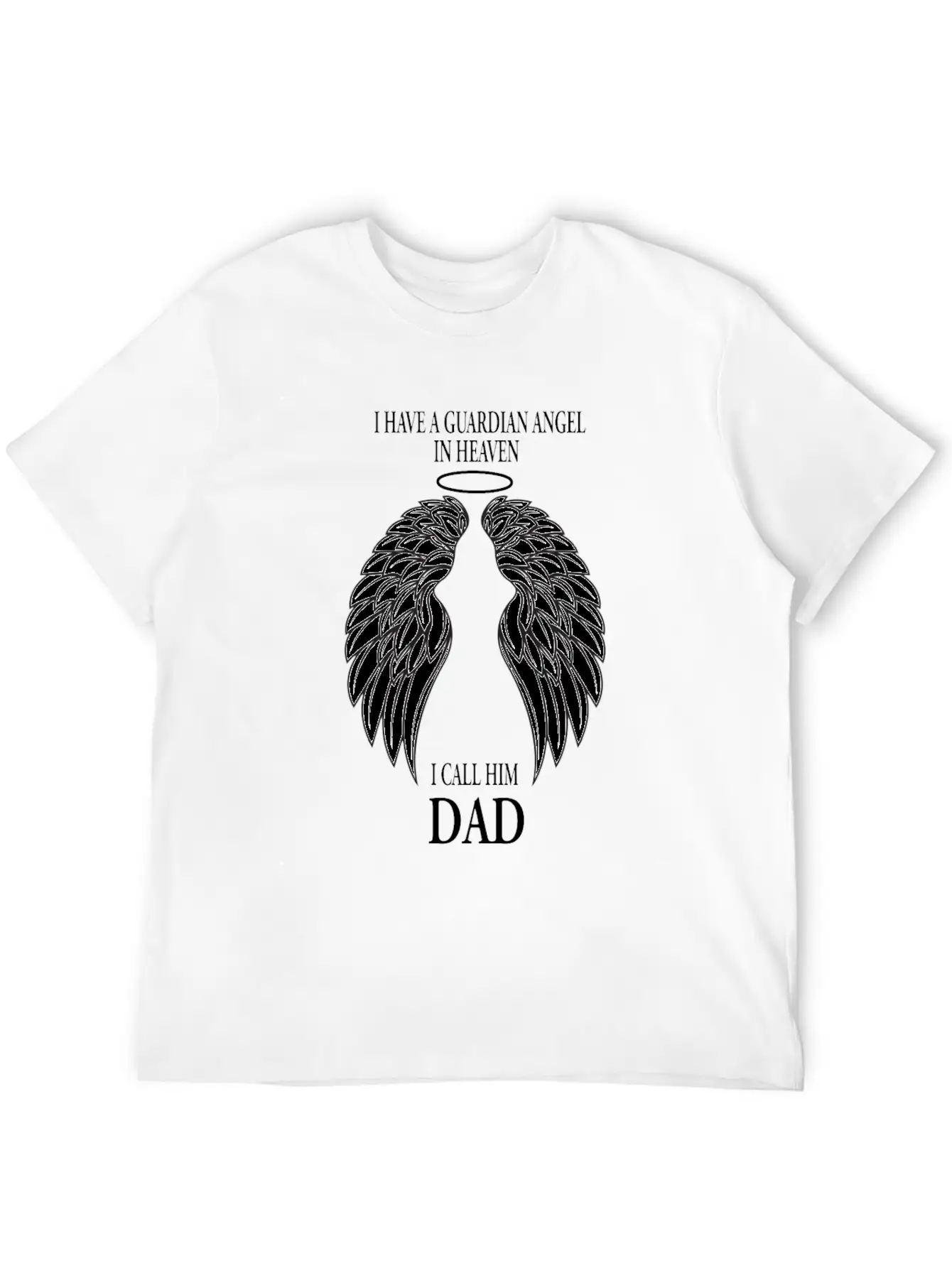 The Guardian Angel In Heaven I Call Him Dad Casual Graphic T-Shirt – Simple And Comfortable Daily Wear