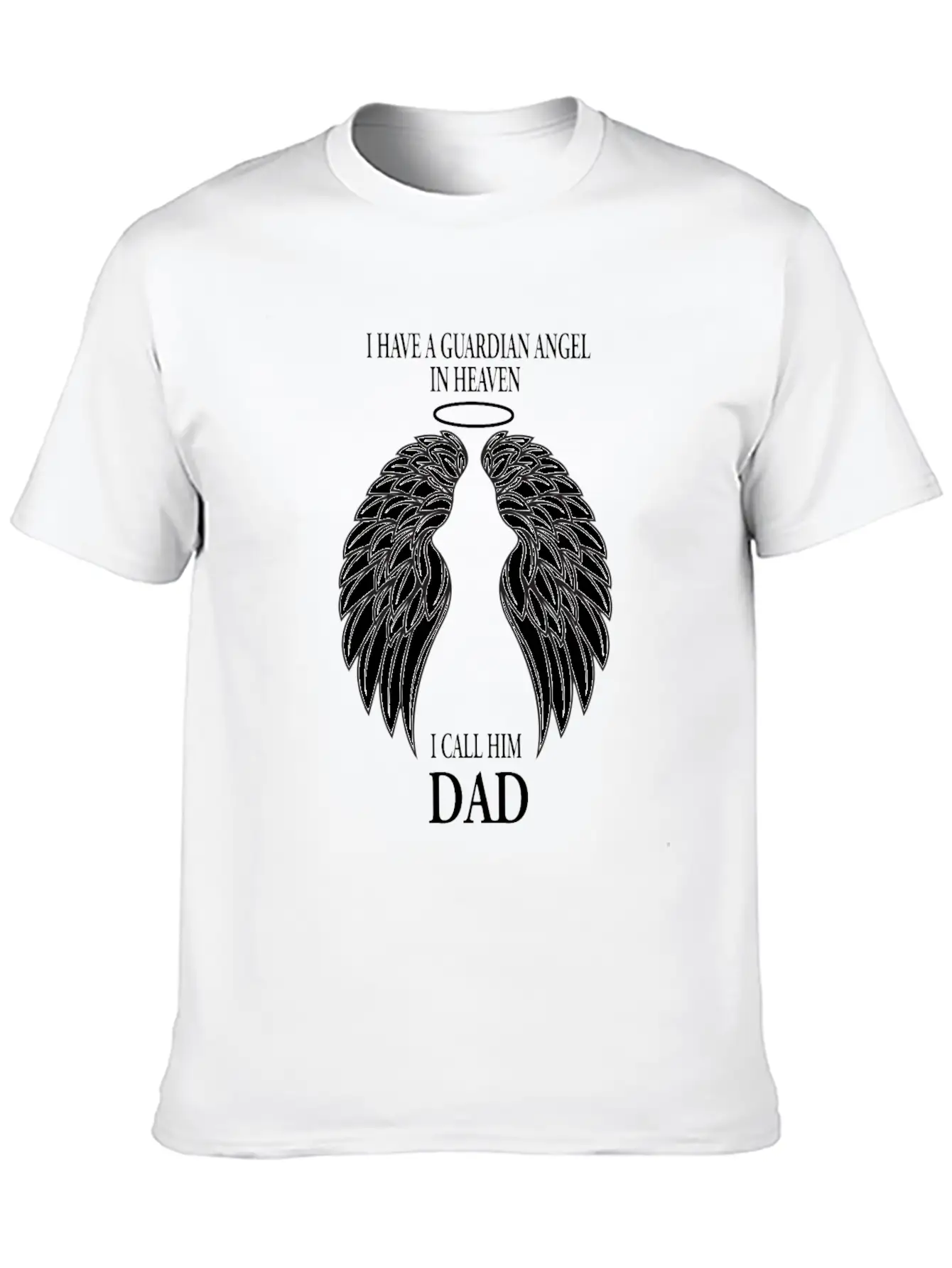 The Guardian Angel In Heaven I Call Him Dad Casual Graphic T-Shirt – Simple And Comfortable Daily Wear