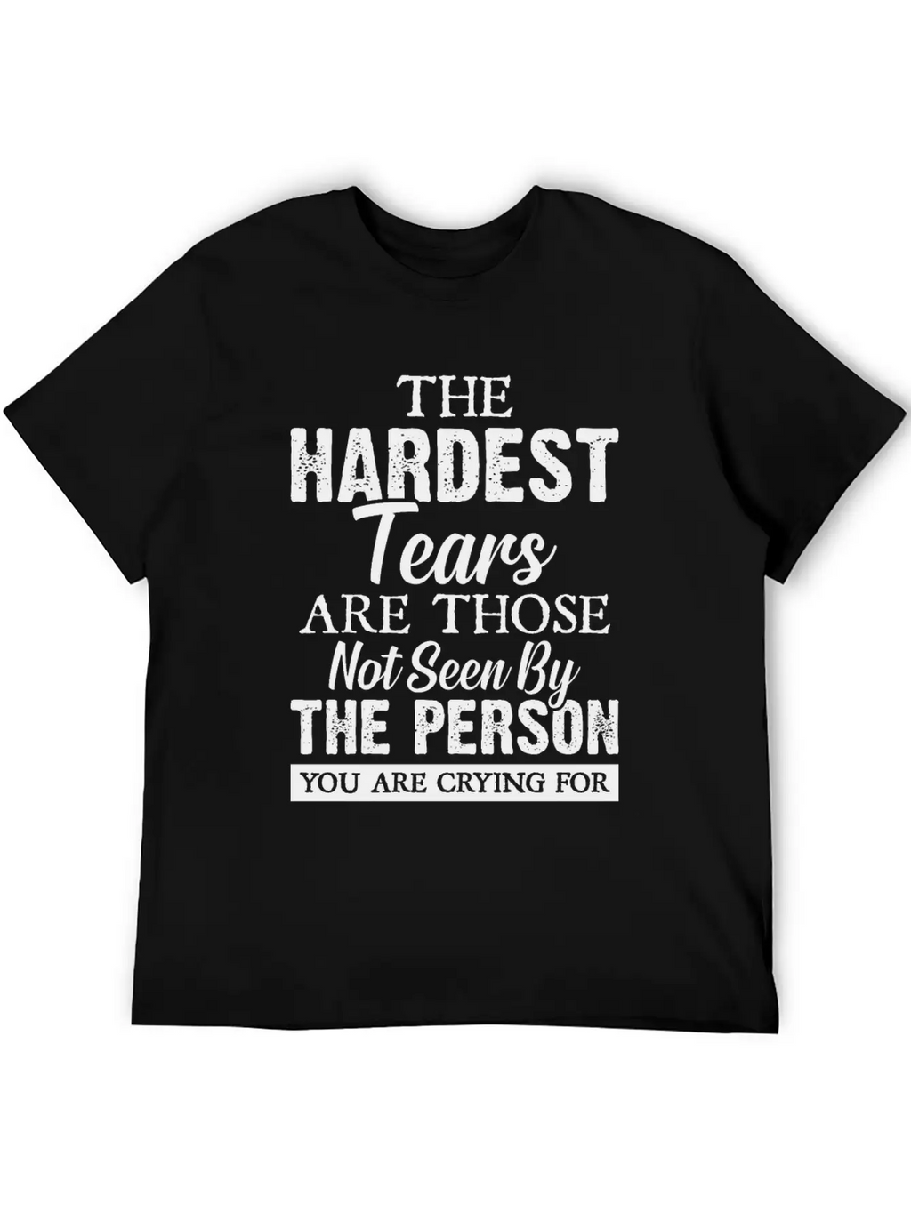 The Hardest Tears Classic Fit Graphic Tee For Daily Comfort – Unisex Cotton Shirt