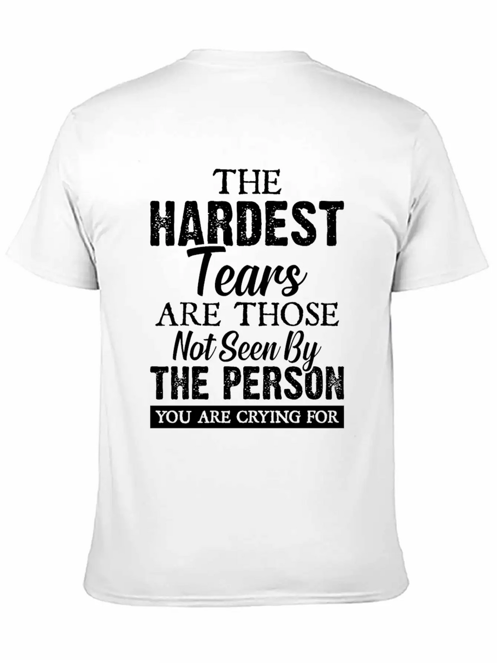 The Hardest Tears Classic Fit Graphic Tee For Daily Comfort – Unisex Cotton Shirt