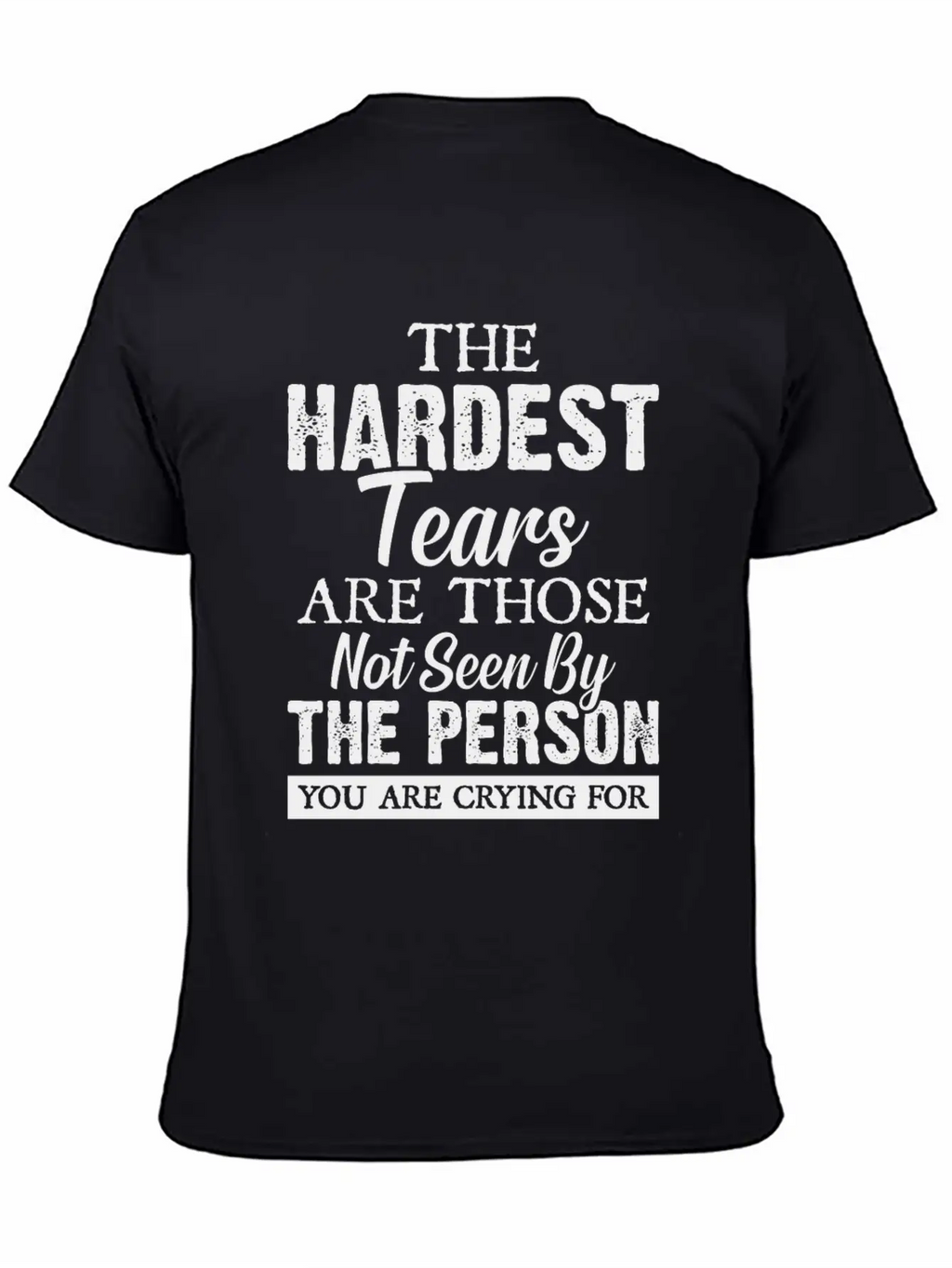 The Hardest Tears Classic Fit Graphic Tee For Daily Comfort – Unisex Cotton Shirt