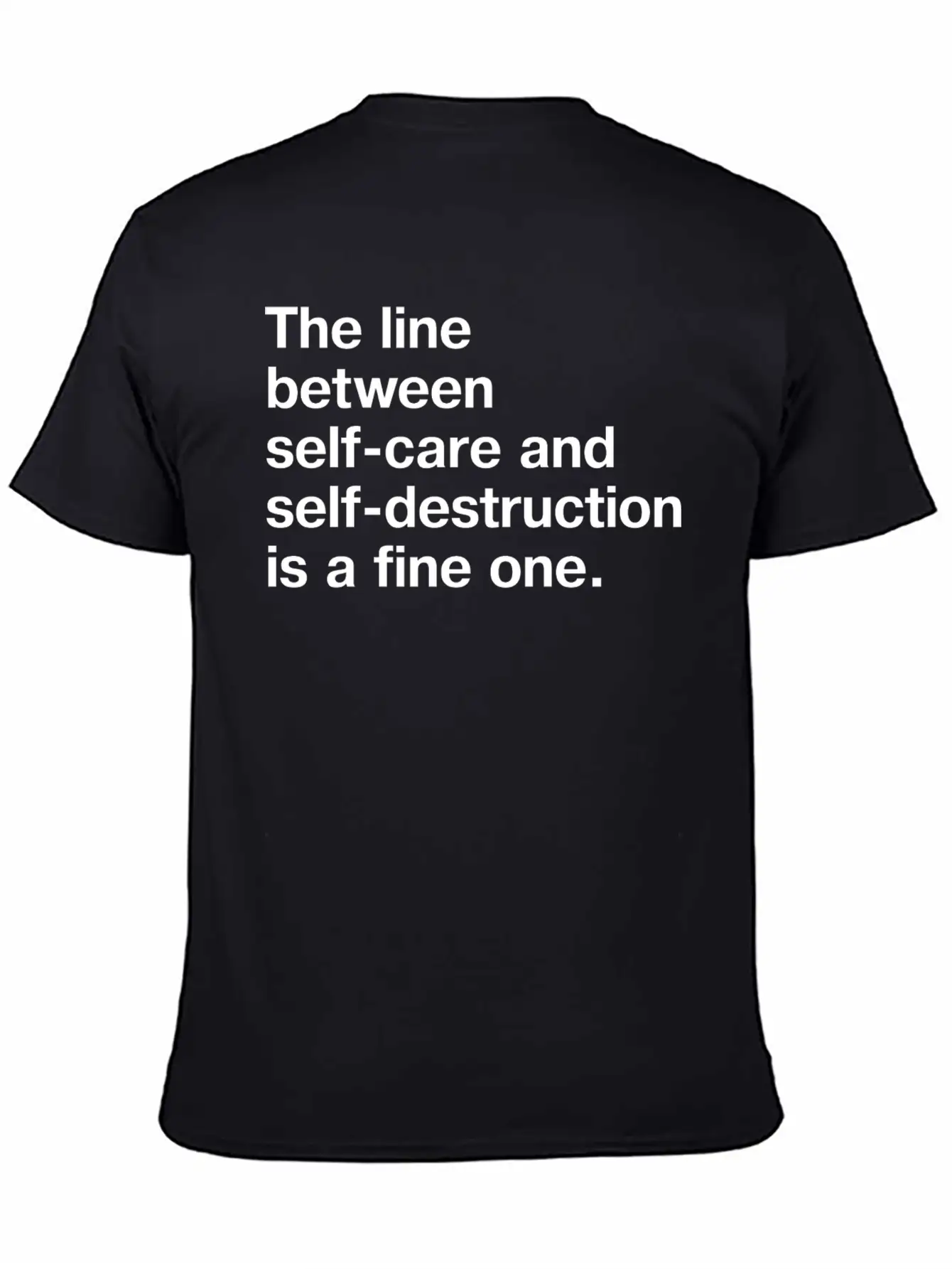 The Line Between Self Care And Self Destruction Is Unisex Casual T-Shirt – Clean Design For Daily Comfort