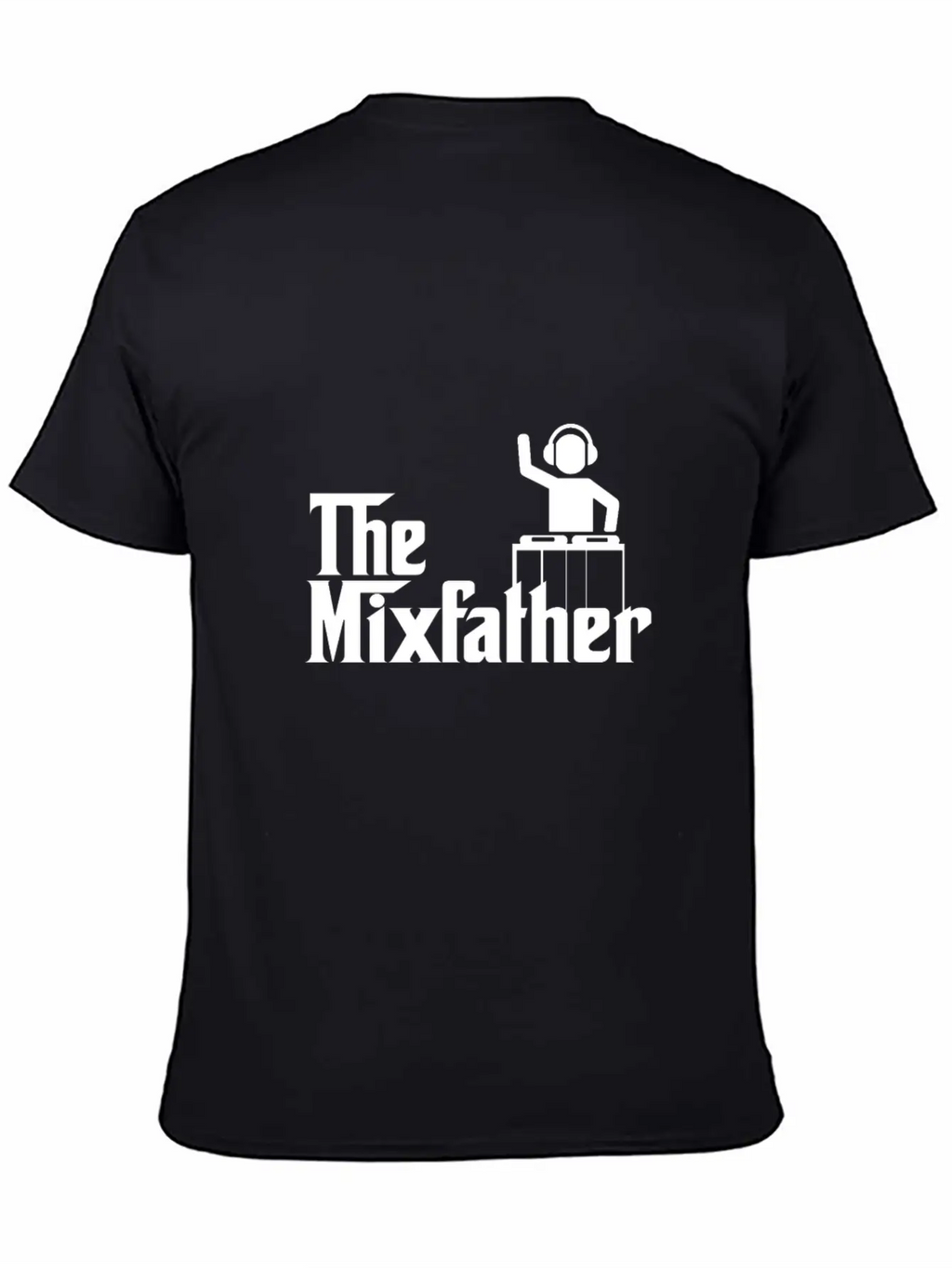 The Mixfather Funny Gift For Disk Jockey DJ Unisex Casual T-Shirt – Clean Design For Daily Comfort