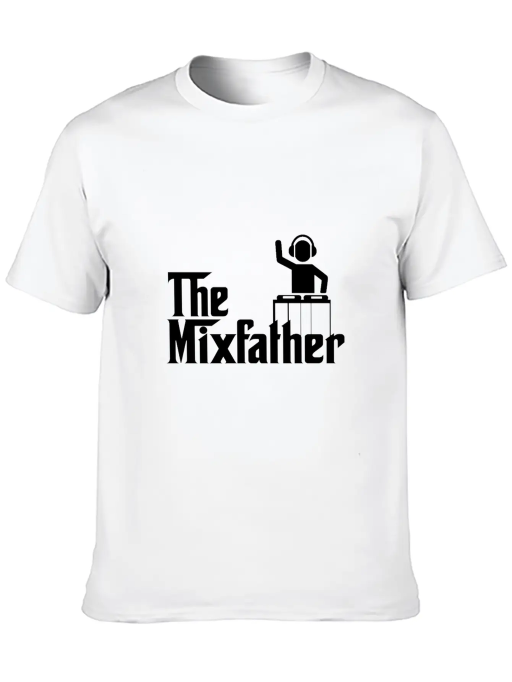 The Mixfather Funny Gift For Disk Jockey DJ Unisex Casual T-Shirt – Clean Design For Daily Comfort