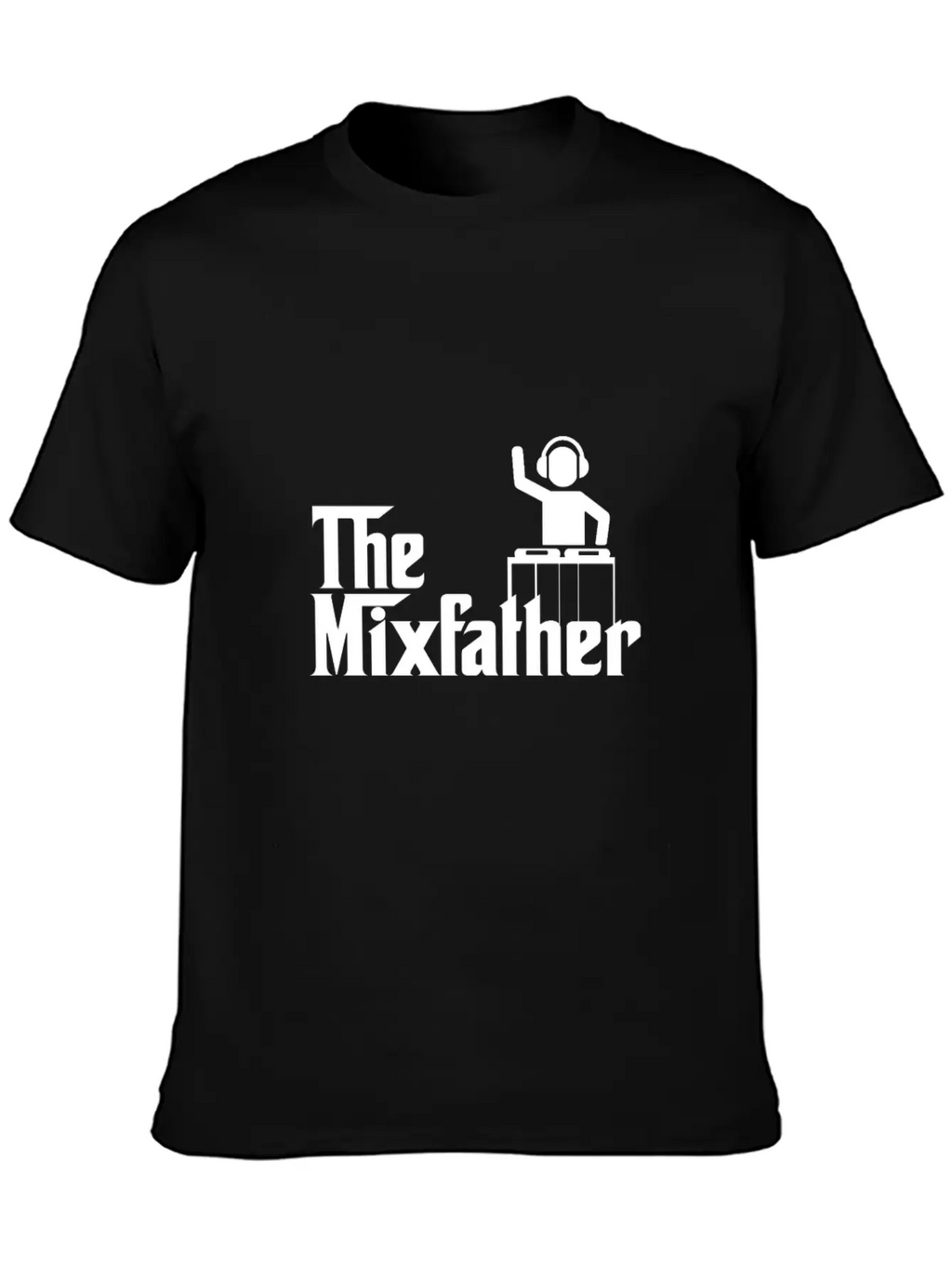 The Mixfather Funny Gift For Disk Jockey DJ Unisex Casual T-Shirt – Clean Design For Daily Comfort