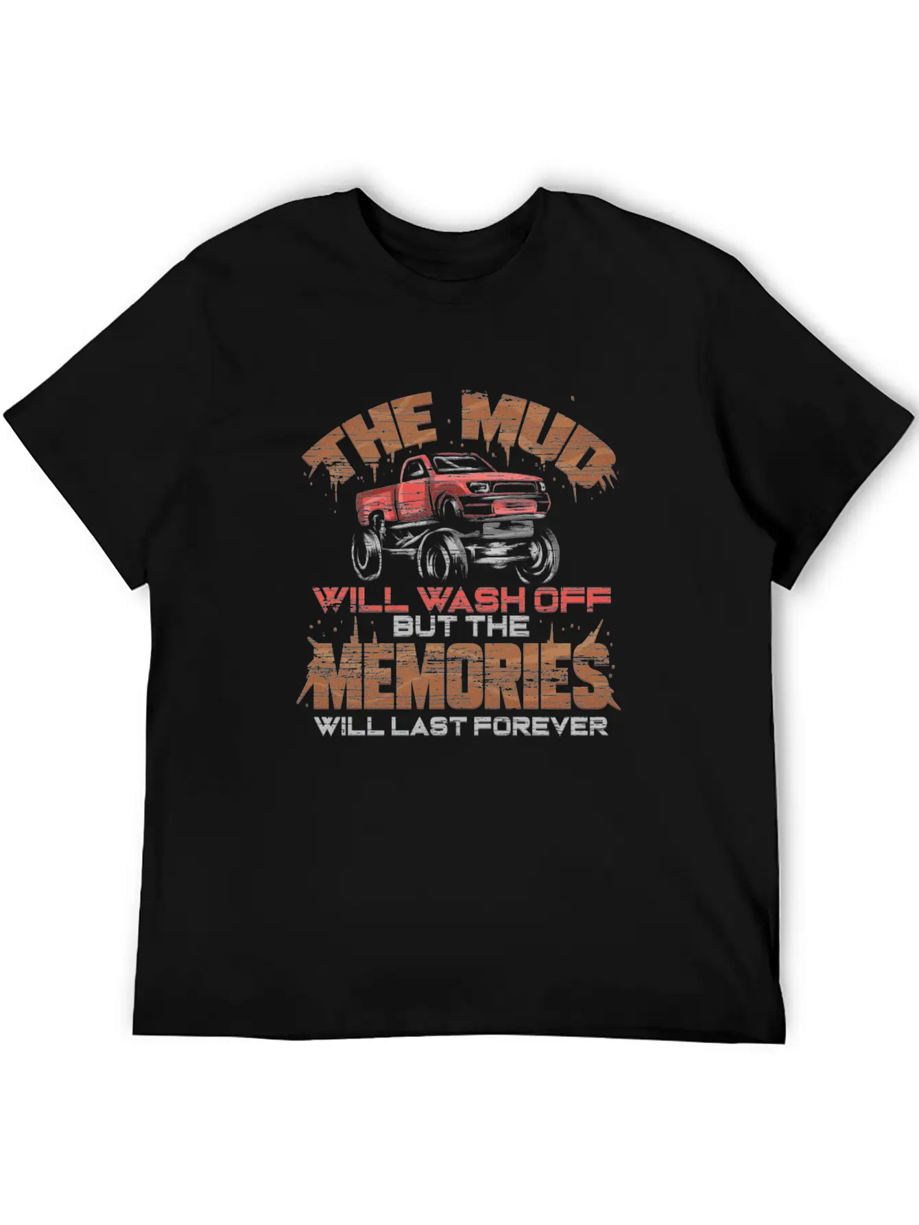 The Mud Will Wash Off The Memories Stay Forever Unisex Casual T-Shirt – Clean Design For Daily Comfort