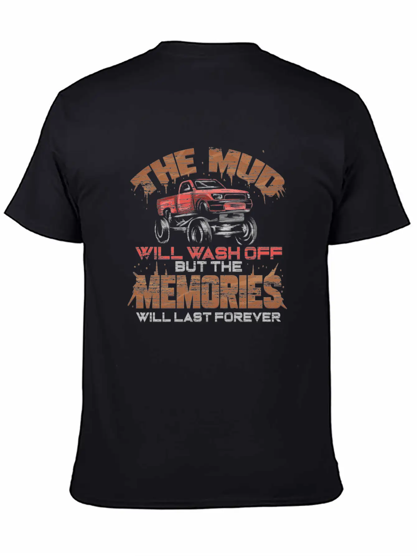 The Mud Will Wash Off The Memories Stay Forever Unisex Casual T-Shirt – Clean Design For Daily Comfort