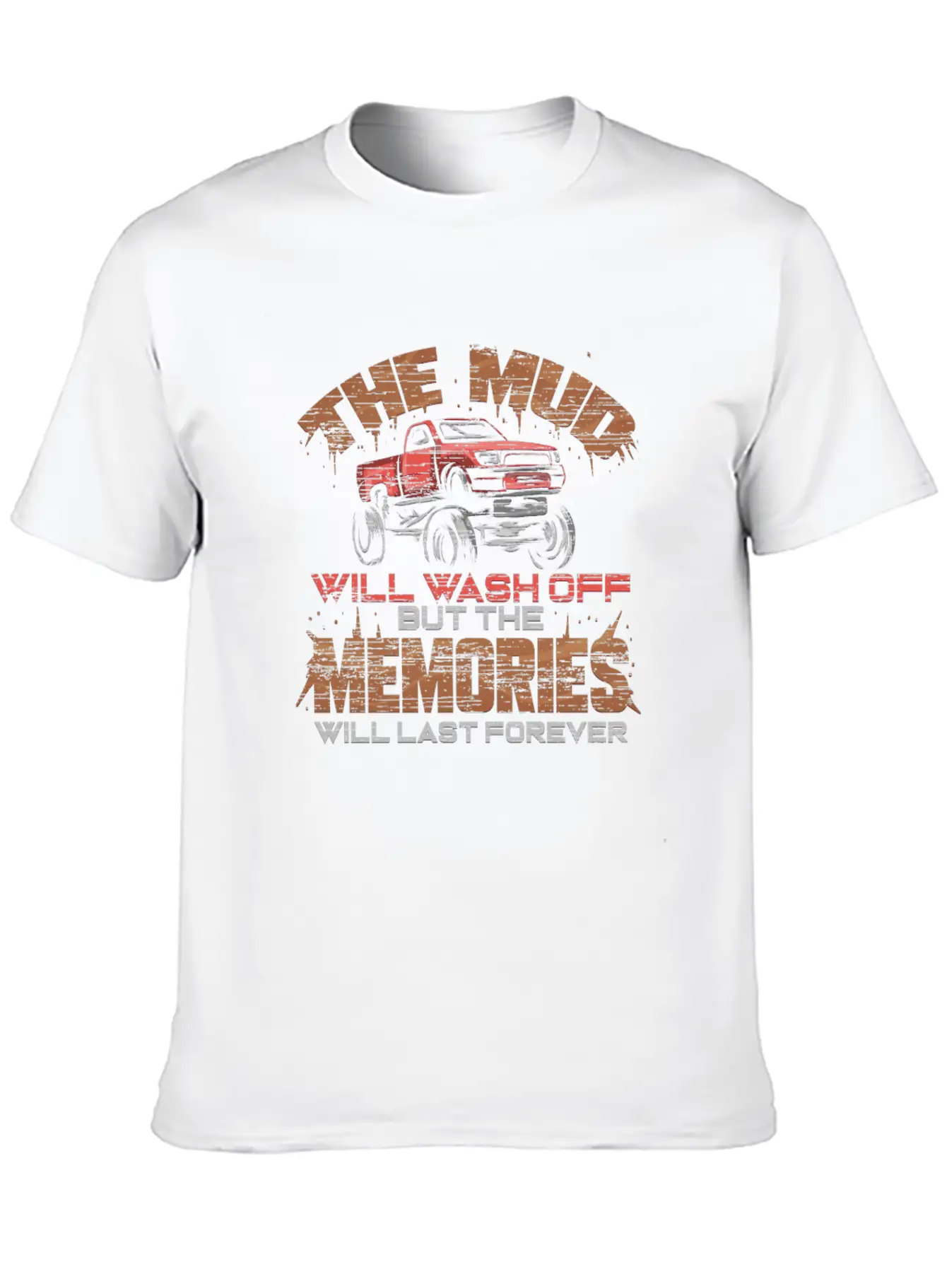 The Mud Will Wash Off The Memories Stay Forever Unisex Casual T-Shirt – Clean Design For Daily Comfort