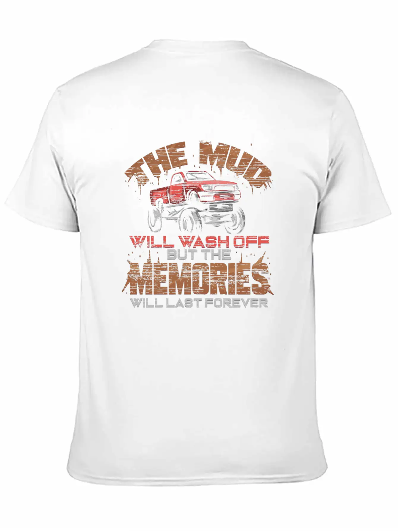 The Mud Will Wash Off The Memories Stay Forever Unisex Casual T-Shirt – Clean Design For Daily Comfort