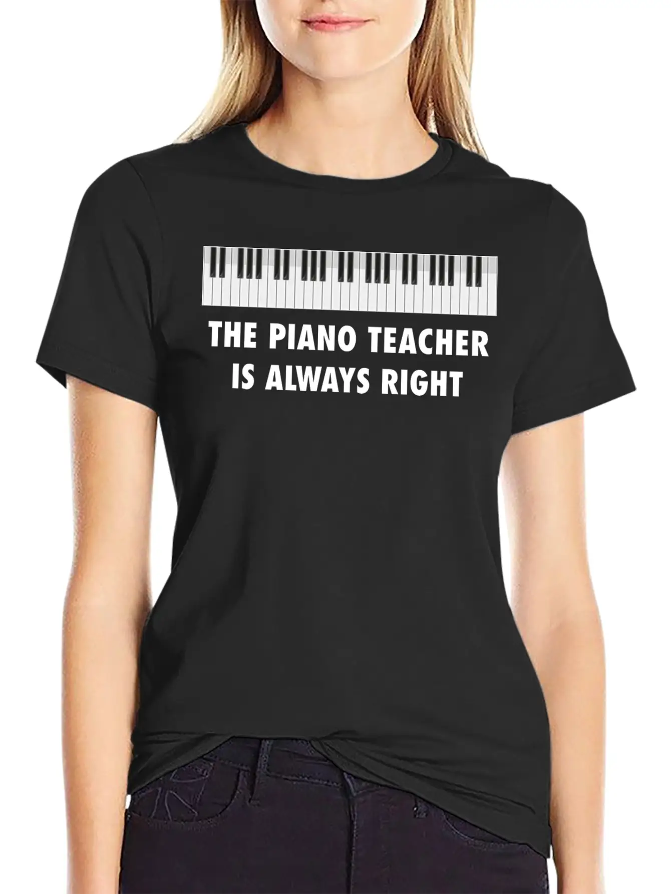 The Piano Teacher Is Always Right Keyboard Player Unisex Casual T-Shirt – Clean Design For Daily Comfort