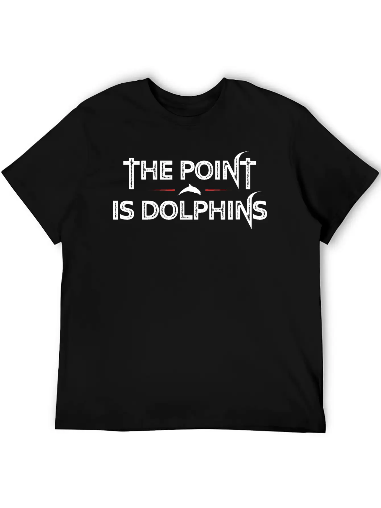 The Point Is Dolphins Unisex Short Sleeve Soft Cotton T-Shirt – Casual Everyday Wear