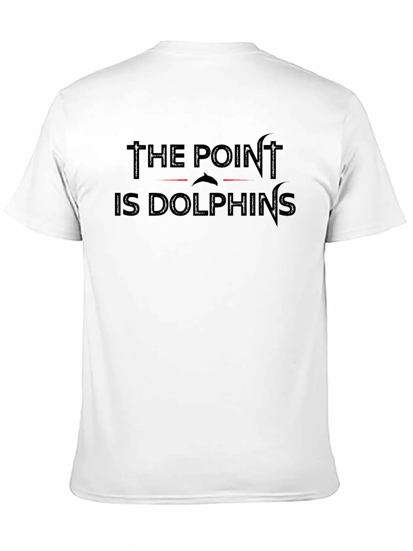 The Point Is Dolphins Unisex Short Sleeve Soft Cotton T-Shirt – Casual Everyday Wear