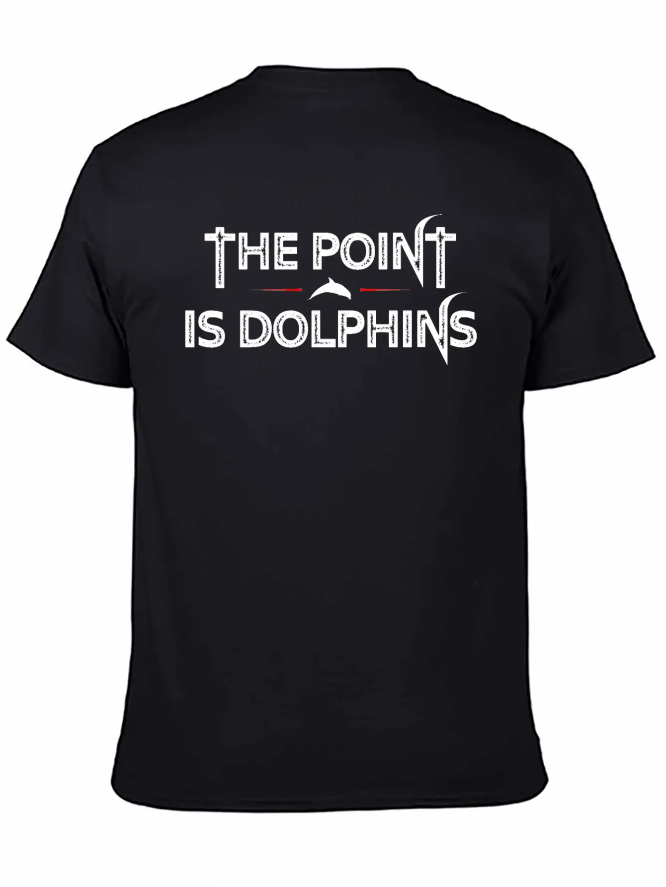 The Point Is Dolphins Unisex Short Sleeve Soft Cotton T-Shirt – Casual Everyday Wear