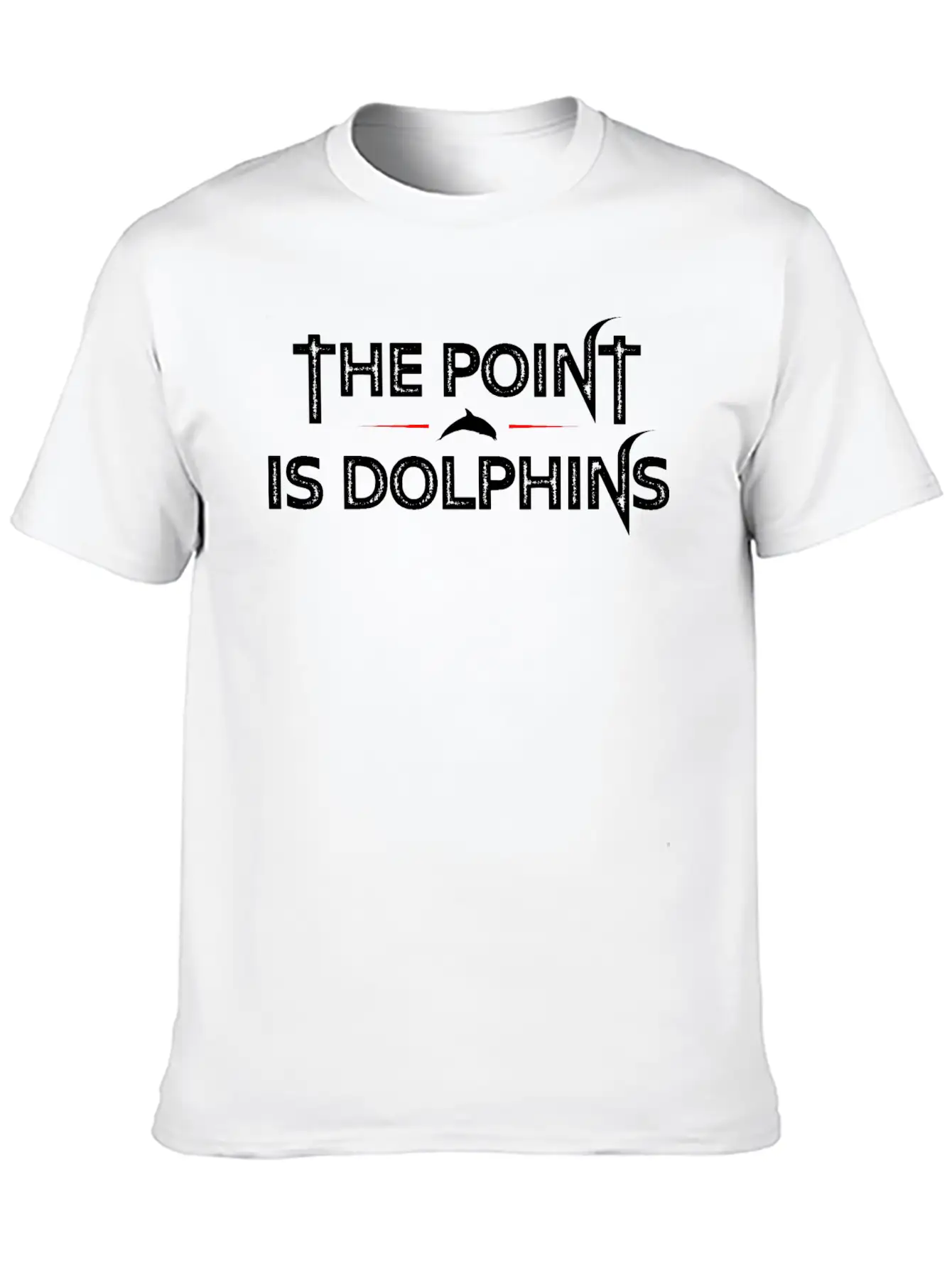The Point Is Dolphins Unisex Short Sleeve Soft Cotton T-Shirt – Casual Everyday Wear