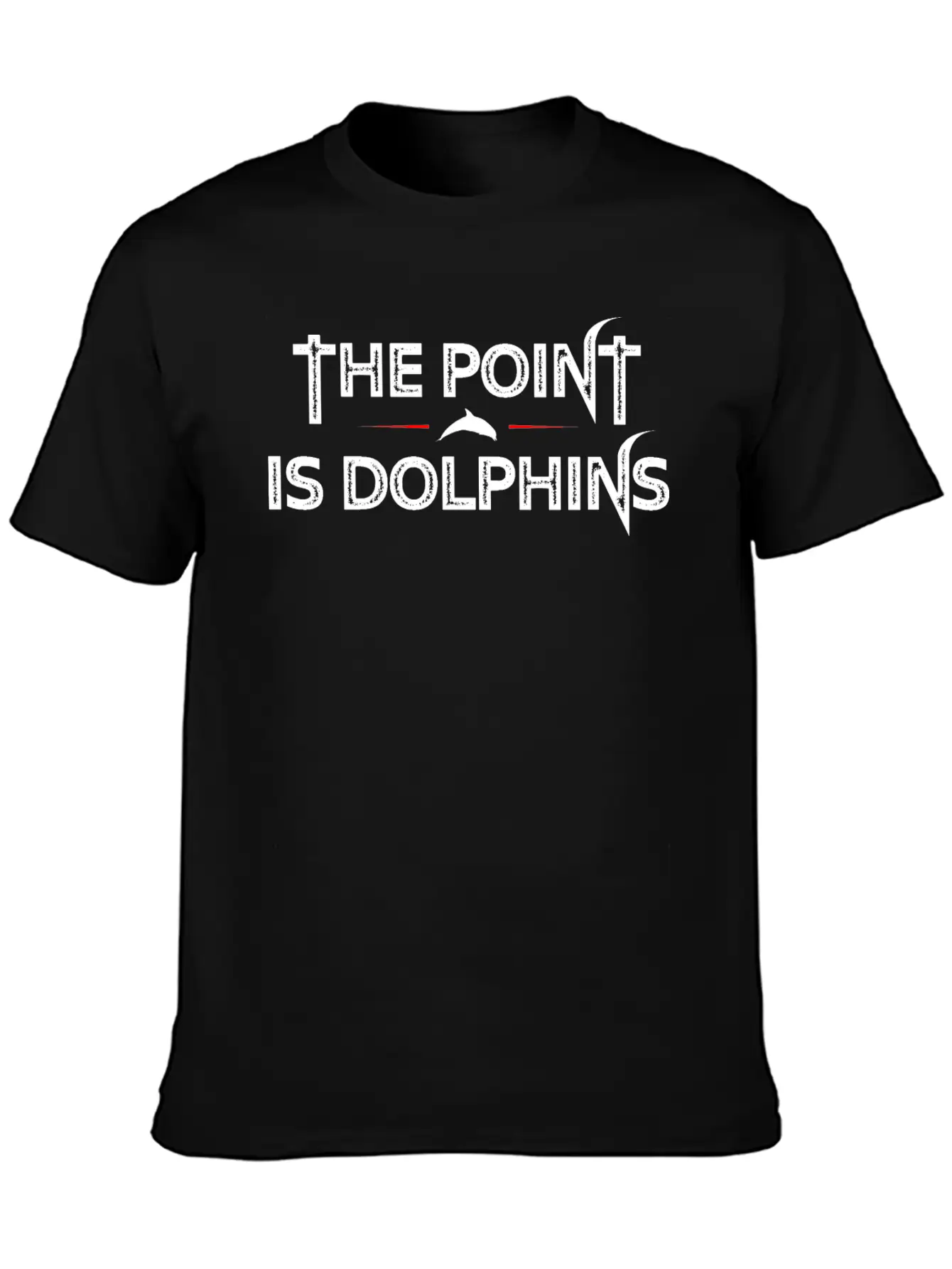 The Point Is Dolphins Unisex Short Sleeve Soft Cotton T-Shirt – Casual Everyday Wear