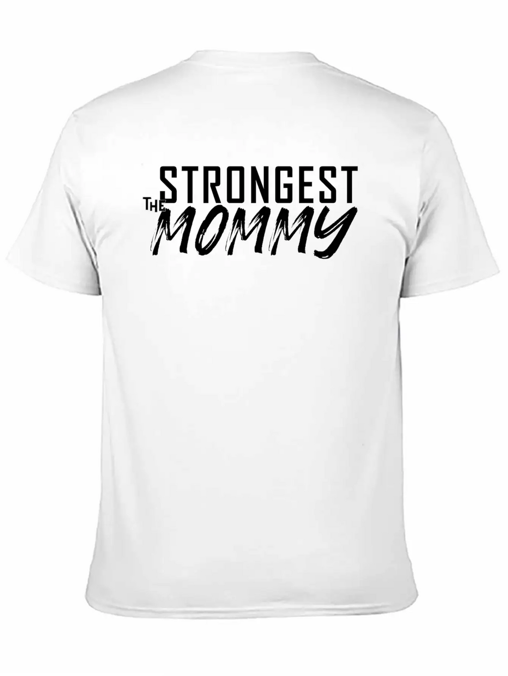 The Strongest Mommy Breathable Soft Cotton T-Shirt – Timeless Casual Look