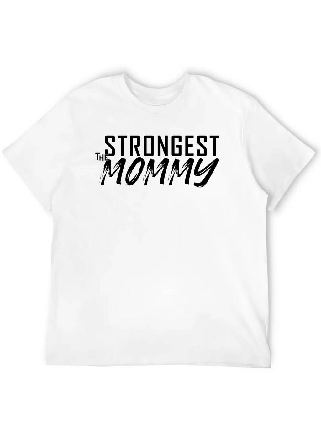 The Strongest Mommy Breathable Soft Cotton T-Shirt – Timeless Casual Look