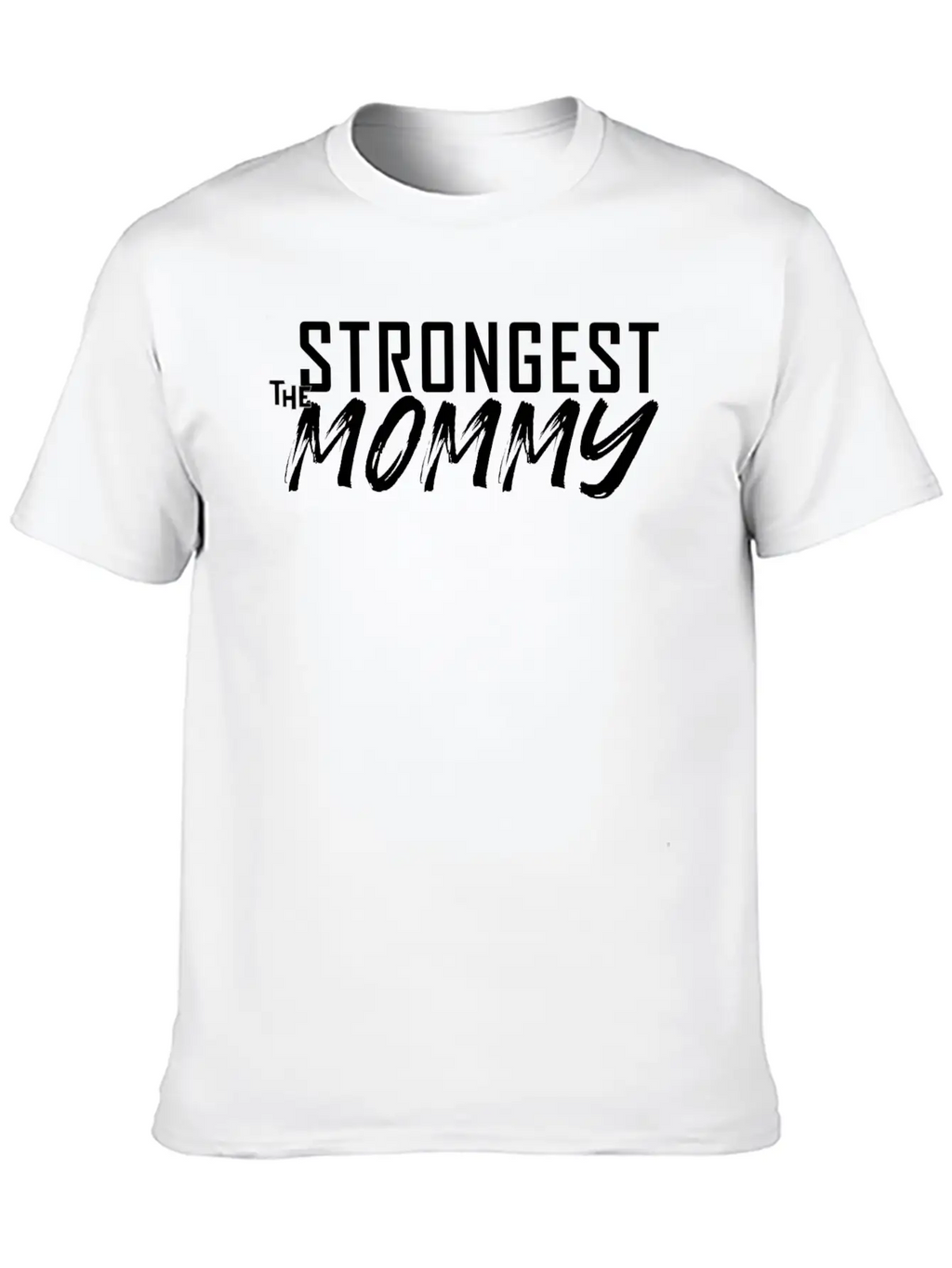 The Strongest Mommy Breathable Soft Cotton T-Shirt – Timeless Casual Look