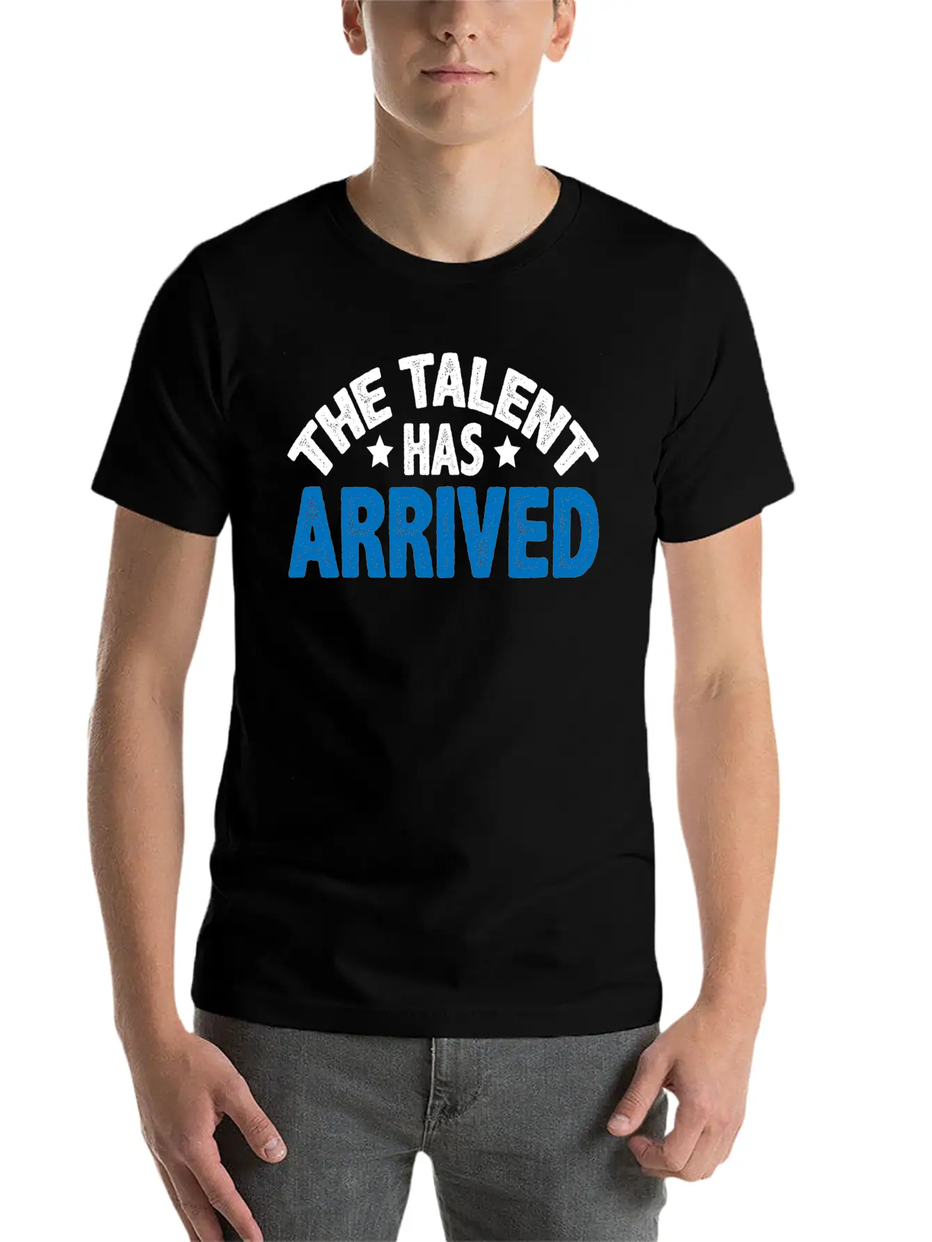 The Talent Has Arrived 5 Unisex Casual T-Shirt – Clean Design For Daily Comfort