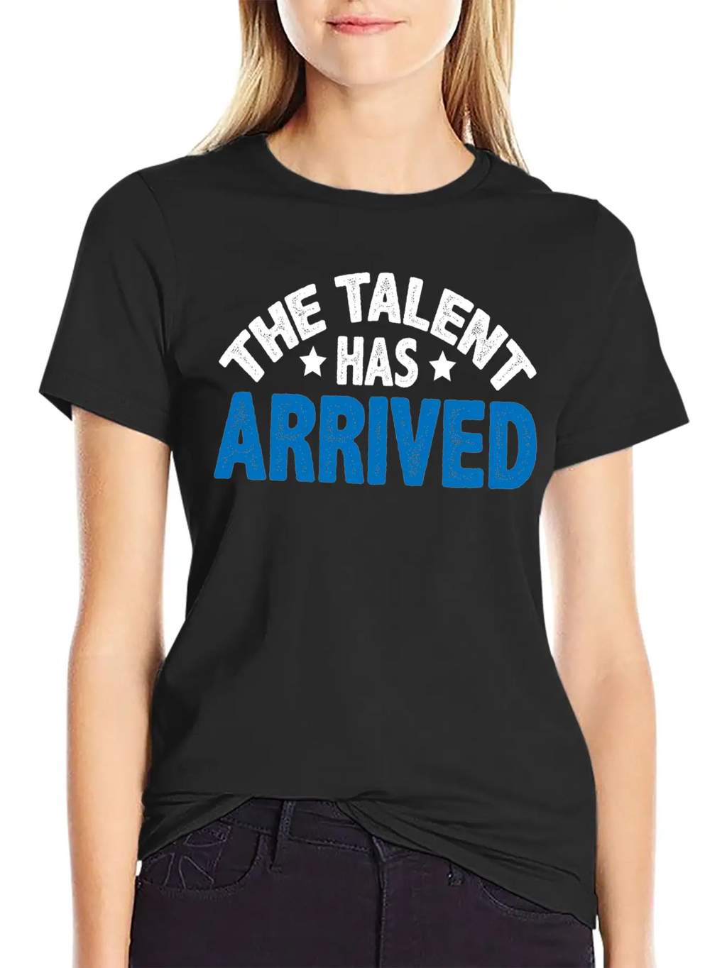 The Talent Has Arrived 5 Unisex Casual T-Shirt – Clean Design For Daily Comfort