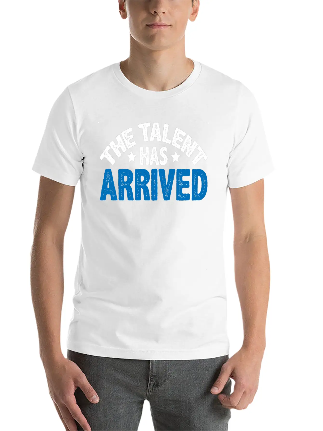 The Talent Has Arrived 5 Unisex Casual T-Shirt – Clean Design For Daily Comfort
