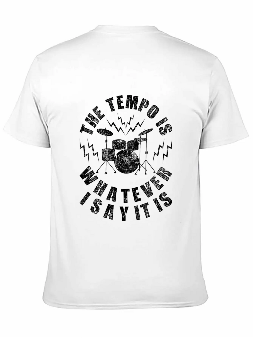 The Tempo Is Whatever I Say It Is Casual Graphic T-Shirt – Simple And Comfortable Daily Wear
