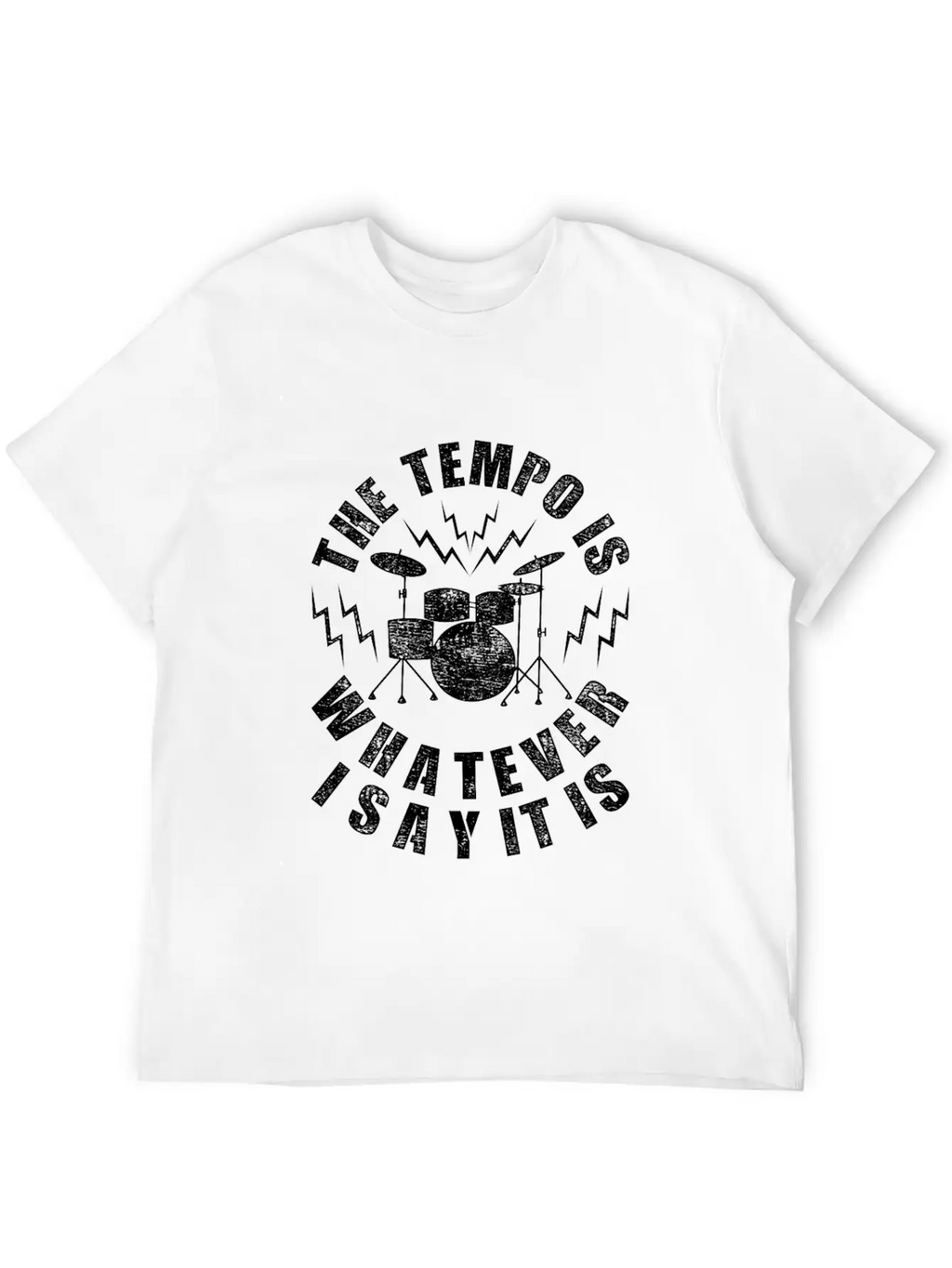 The Tempo Is Whatever I Say It Is Casual Graphic T-Shirt – Simple And Comfortable Daily Wear