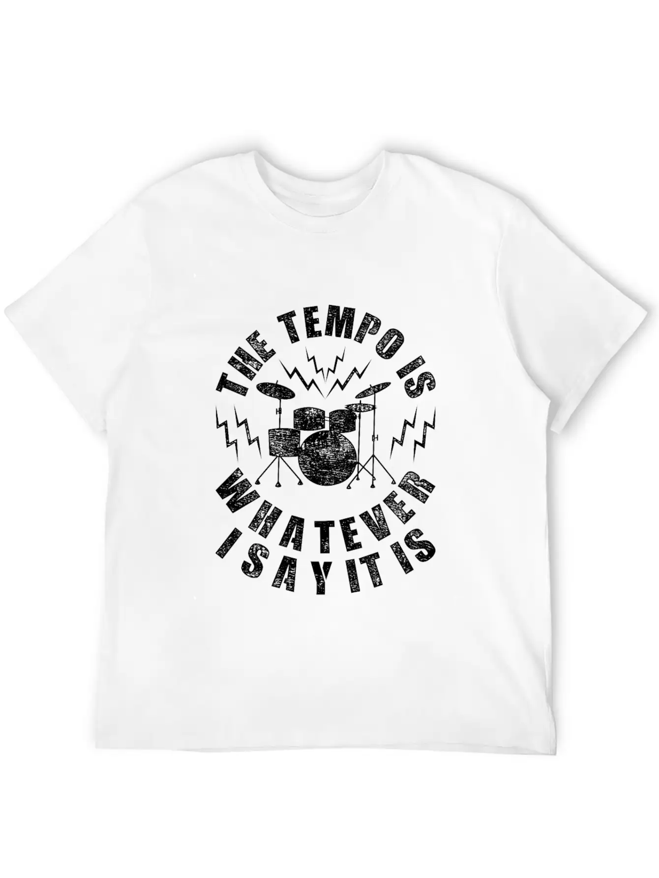 The Tempo Is Whatever I Say It Is Casual Graphic T-Shirt – Simple And Comfortable Daily Wear