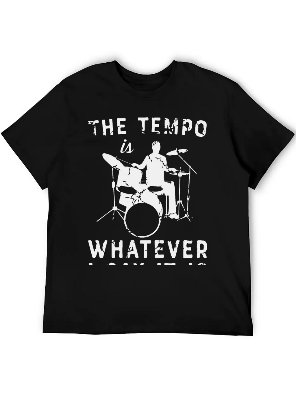 The Tempo Is Whatever I Say It Is Unisex Casual T-Shirt – Clean Design For Daily Comfort