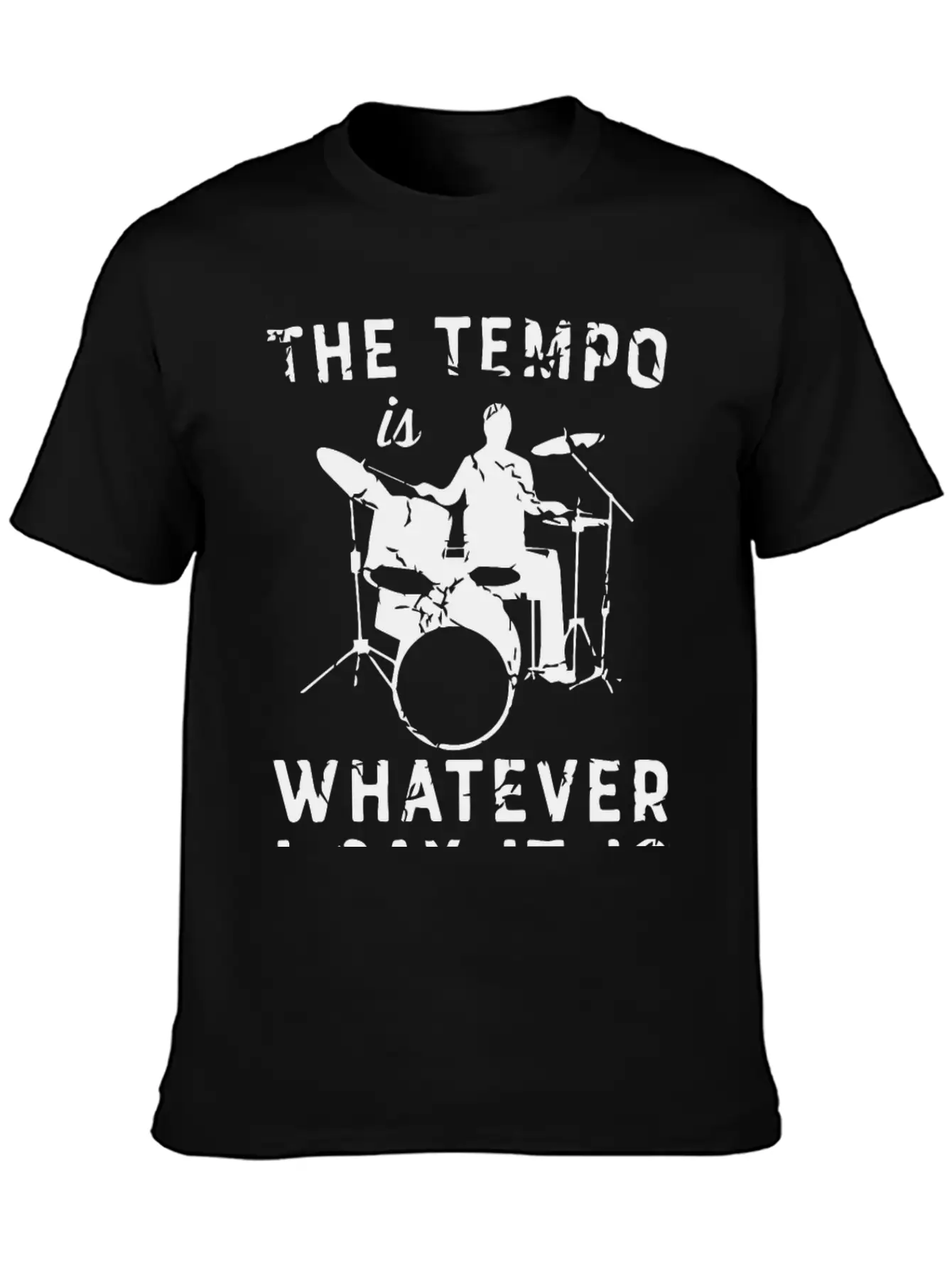 The Tempo Is Whatever I Say It Is Unisex Casual T-Shirt – Clean Design For Daily Comfort