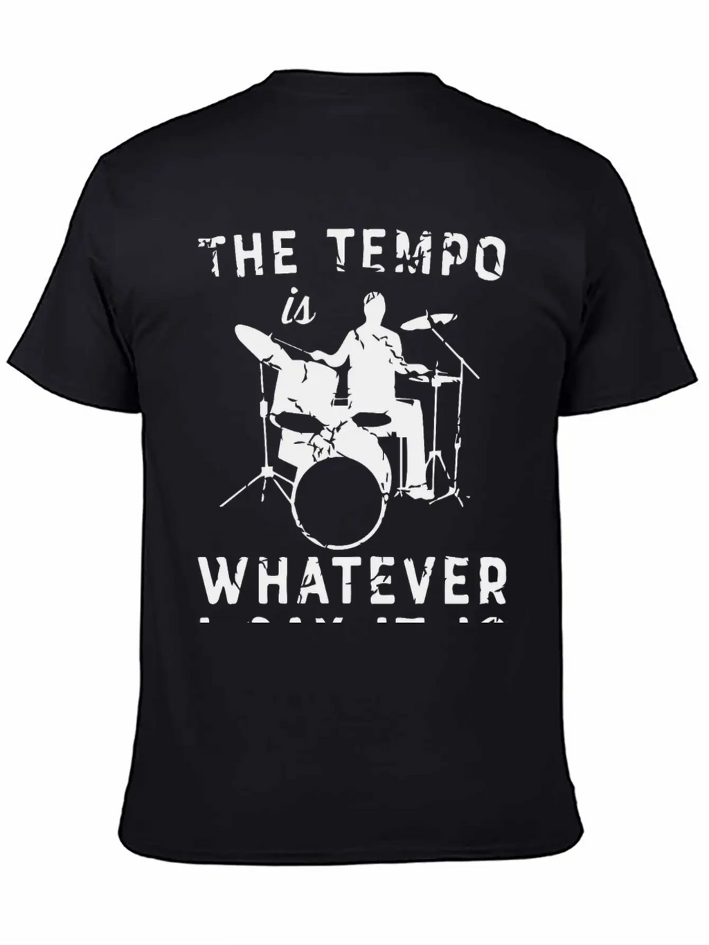 The Tempo Is Whatever I Say It Is Unisex Casual T-Shirt – Clean Design For Daily Comfort