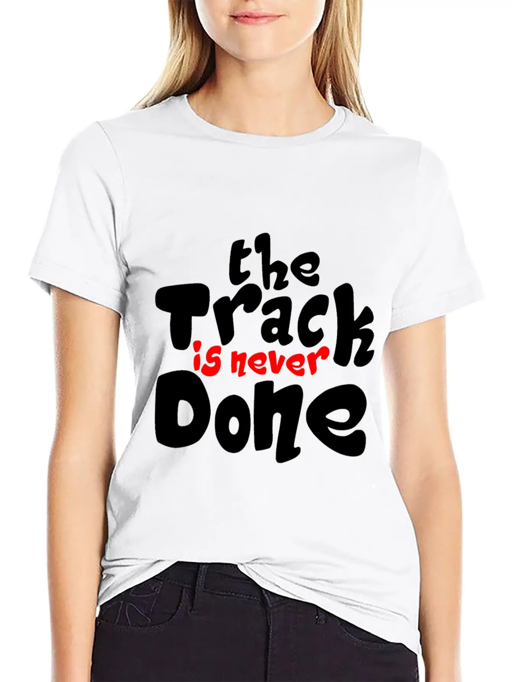 The Track Is Never Done 2 Unisex Casual T-Shirt – Clean Design For Daily Comfort