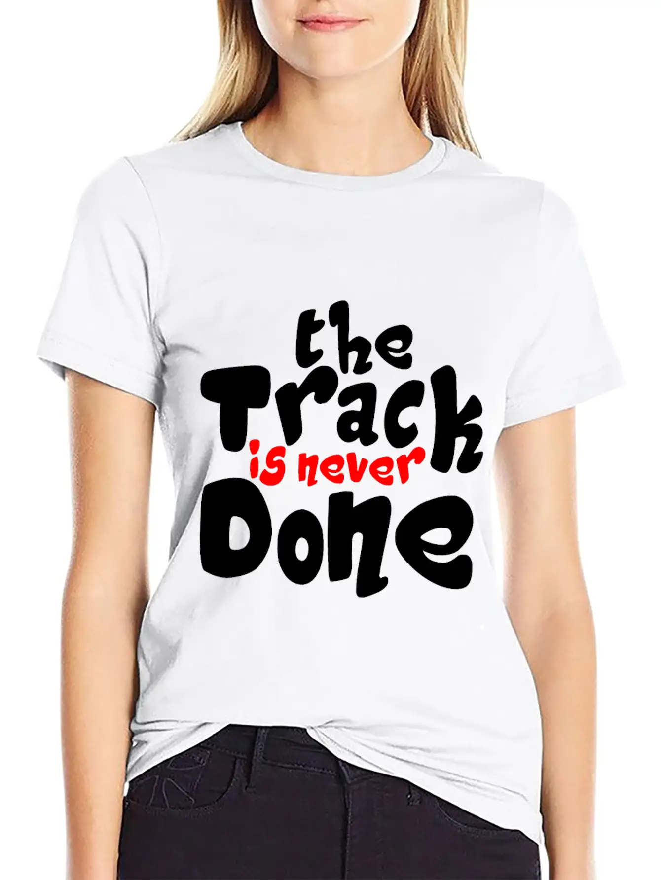 The Track Is Never Done 2 Unisex Casual T-Shirt – Clean Design For Daily Comfort