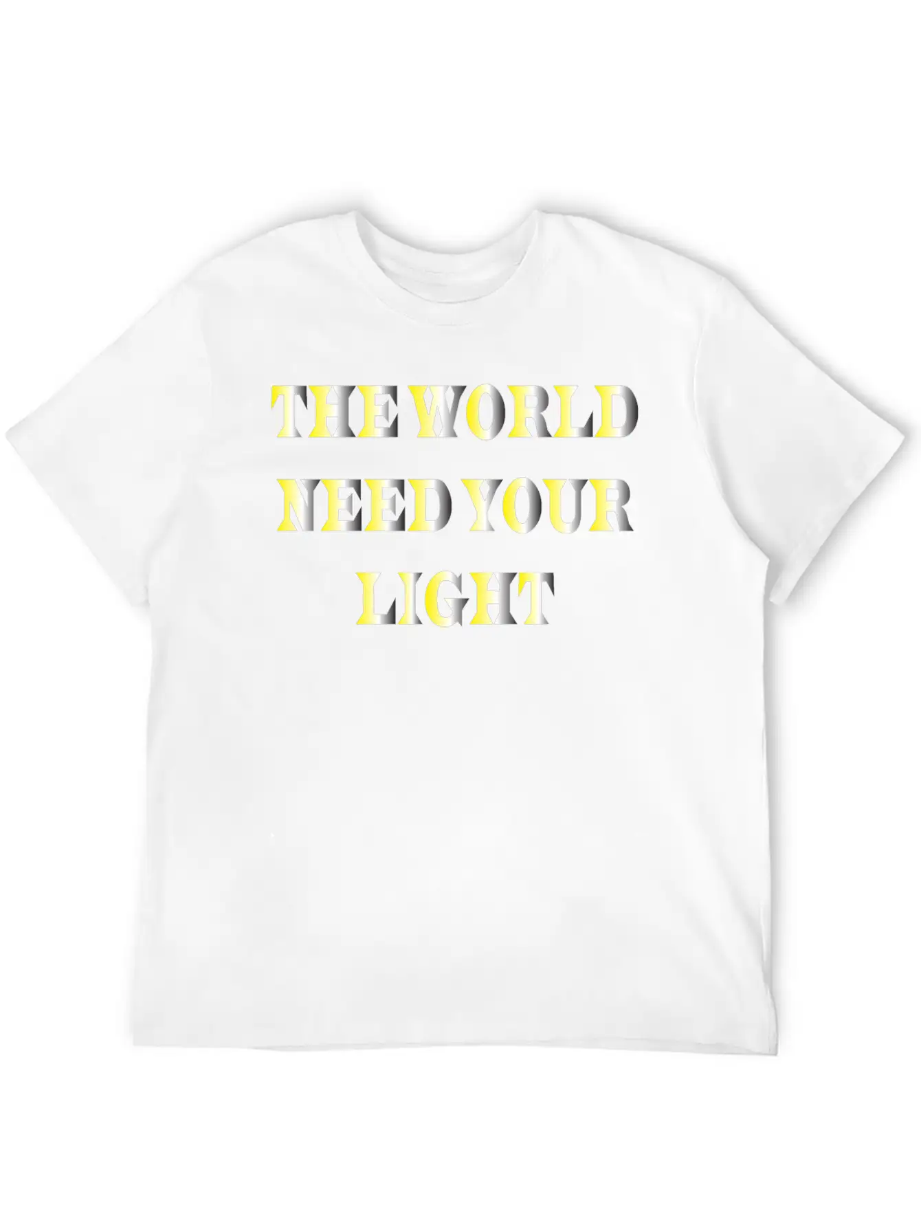 The World Need Your Light Unisex Casual T-Shirt – Clean Design For Daily Comfort