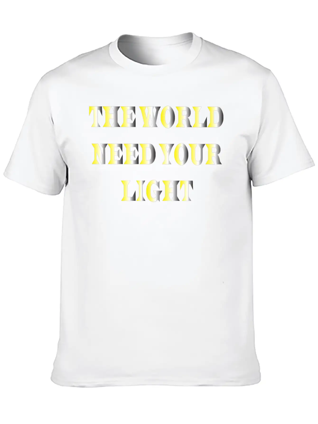 The World Need Your Light Unisex Casual T-Shirt – Clean Design For Daily Comfort