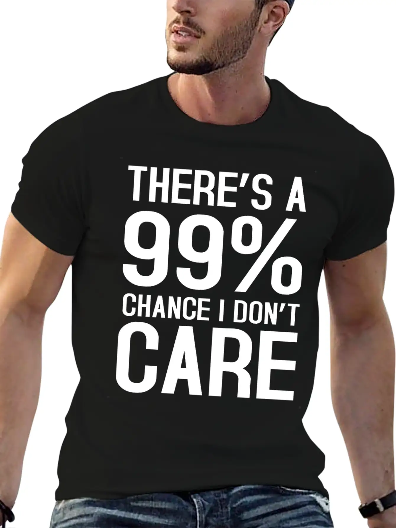 There Is A 99% Chance I Don't Care Unisex Short Sleeve Soft Cotton T-Shirt – Casual Everyday Wear