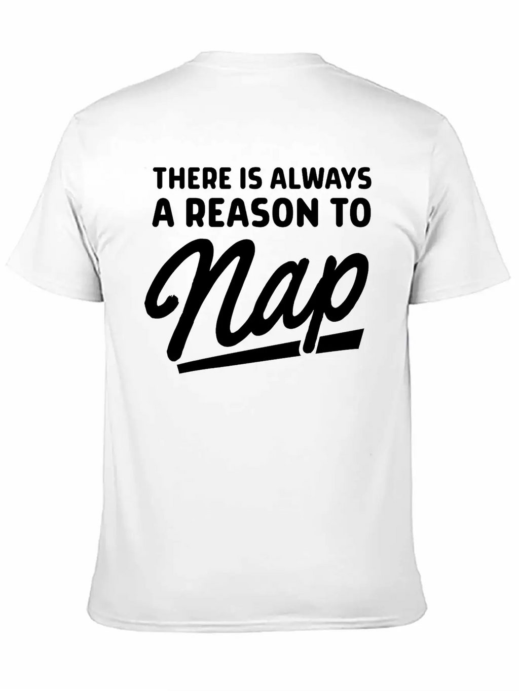 There Is Always A Reason To Nap Classic Fit Graphic Tee For Daily Comfort – Unisex Cotton Shirt